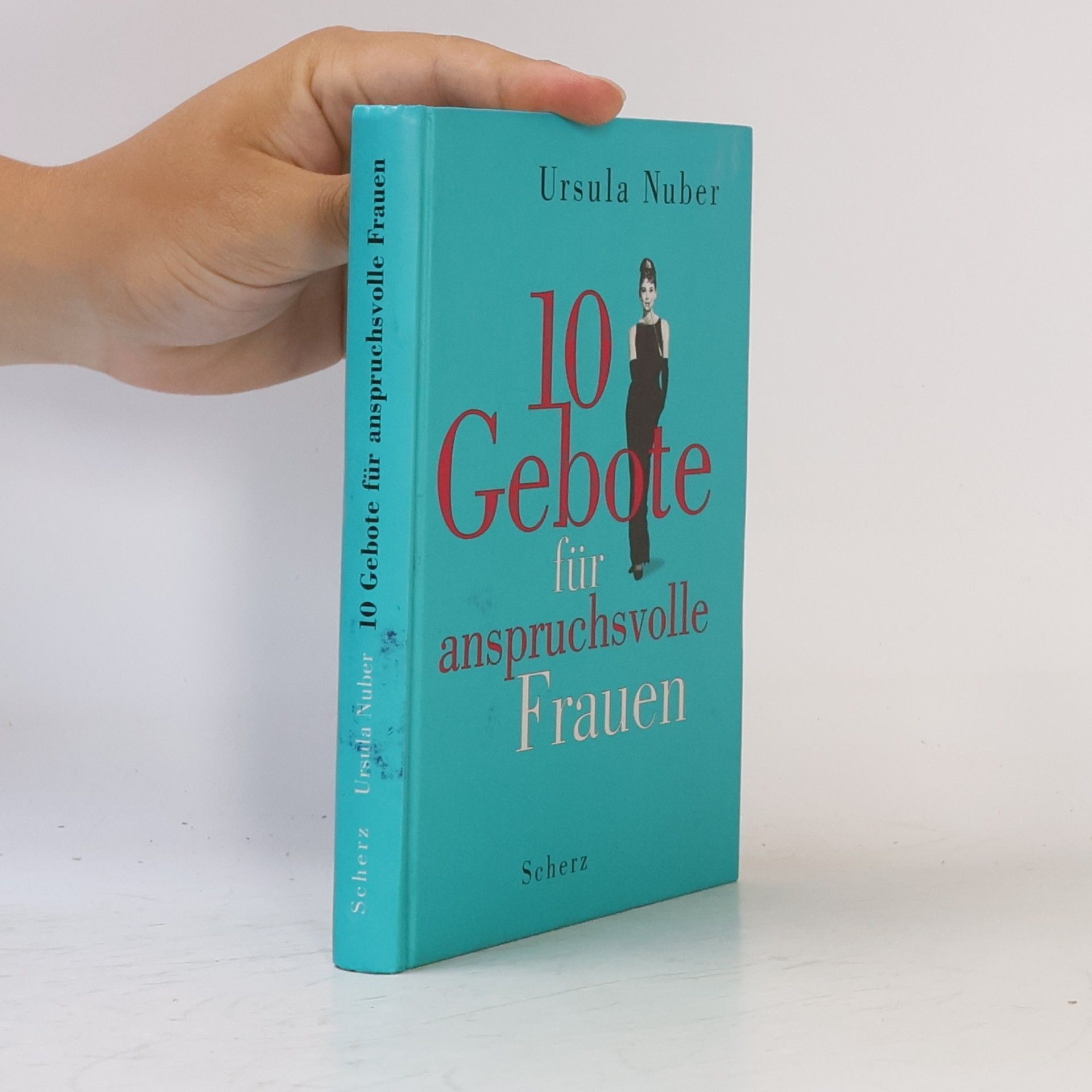 Ursula Nuber Zehn Gebote für anspruchsvolle Frauen