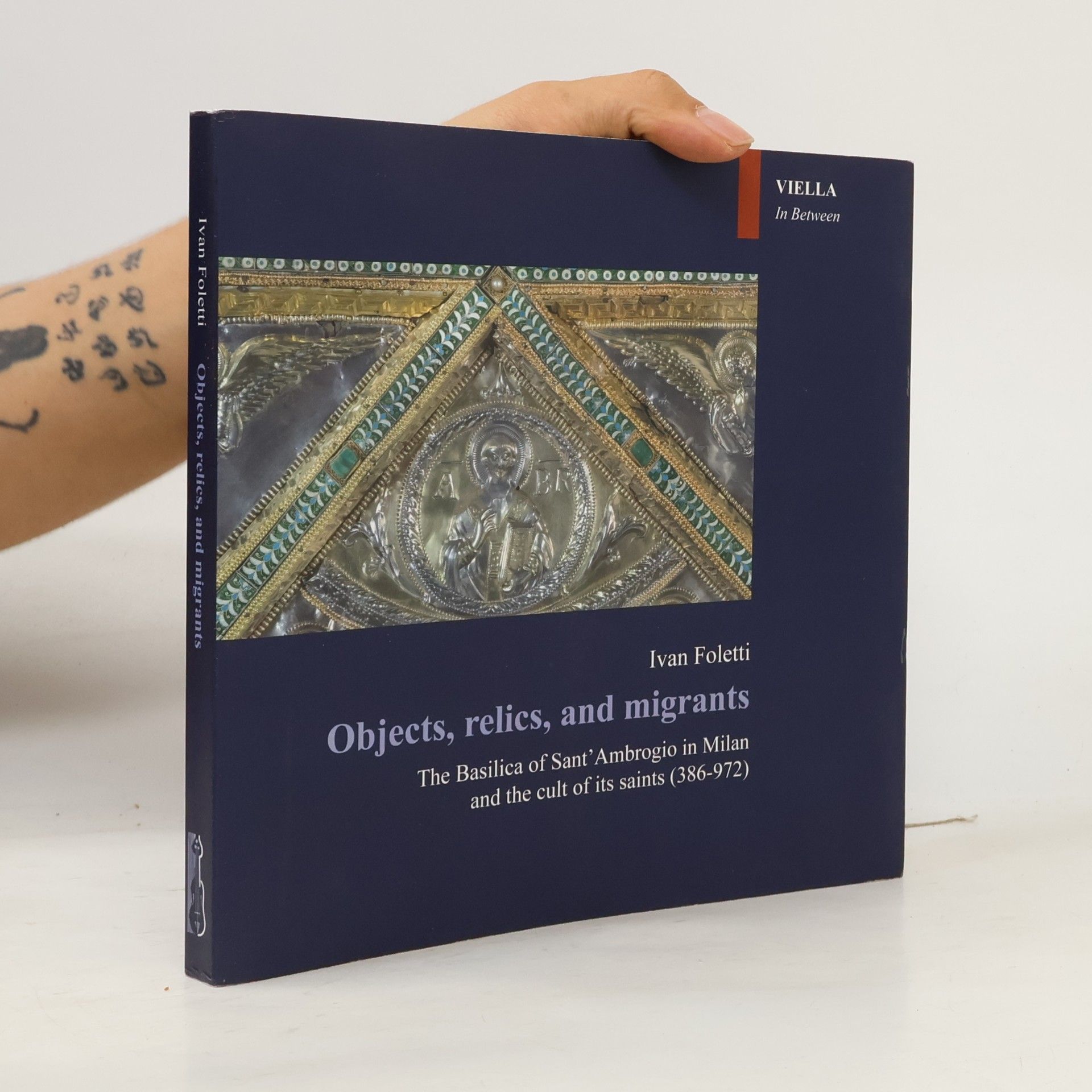Ivan Foletti In Between. Images, Words and Objects - 2: Objects, Relics, and Migrants
