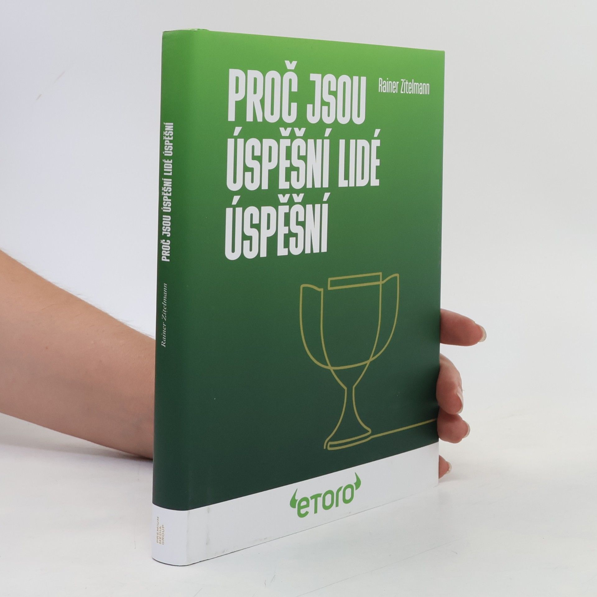 Rainer Zitelmann Proč jsou úspěšní lidé úspěšní