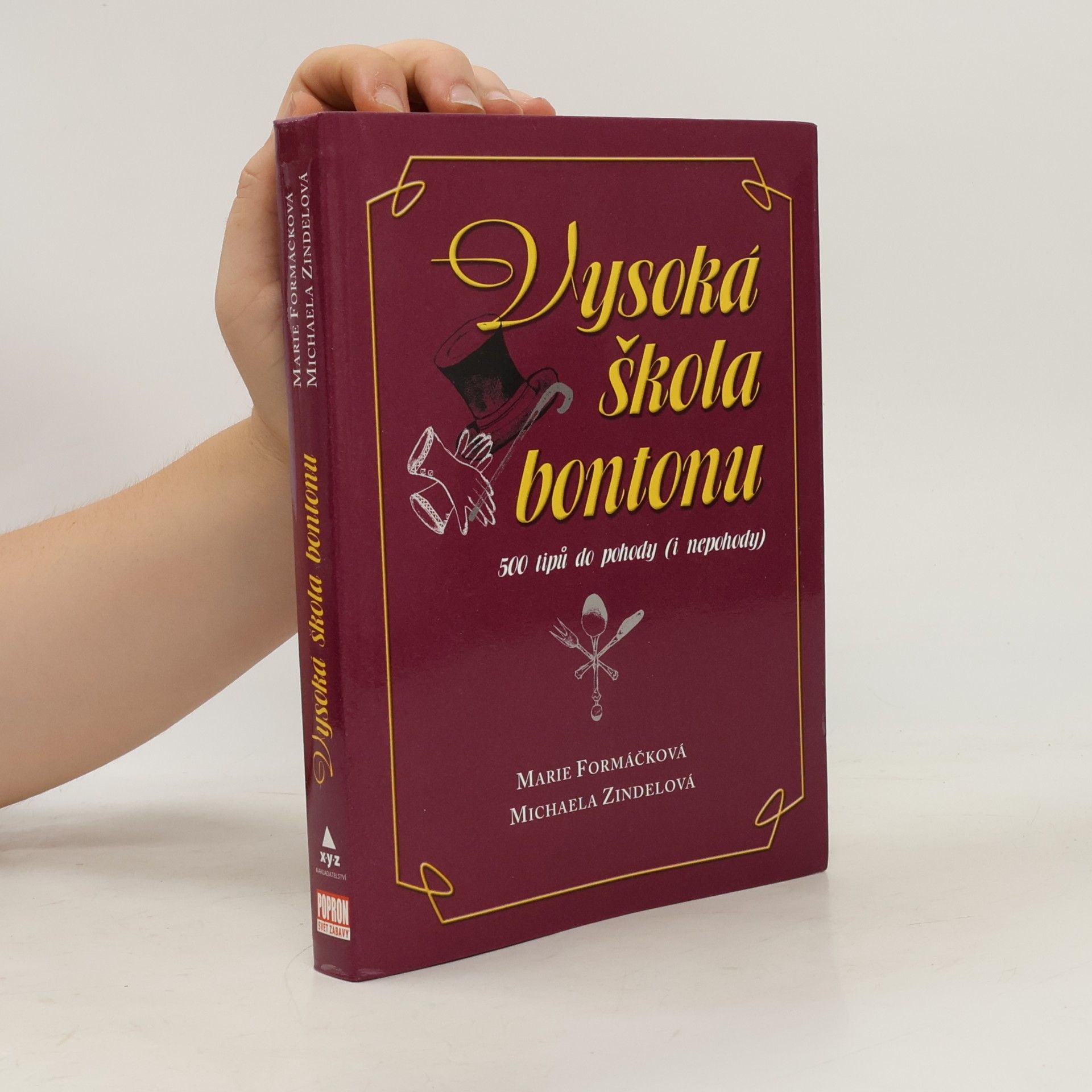 Michaela Zindelová Vysoká škola bontonu. 500 tipů do pohody (i nepohody)