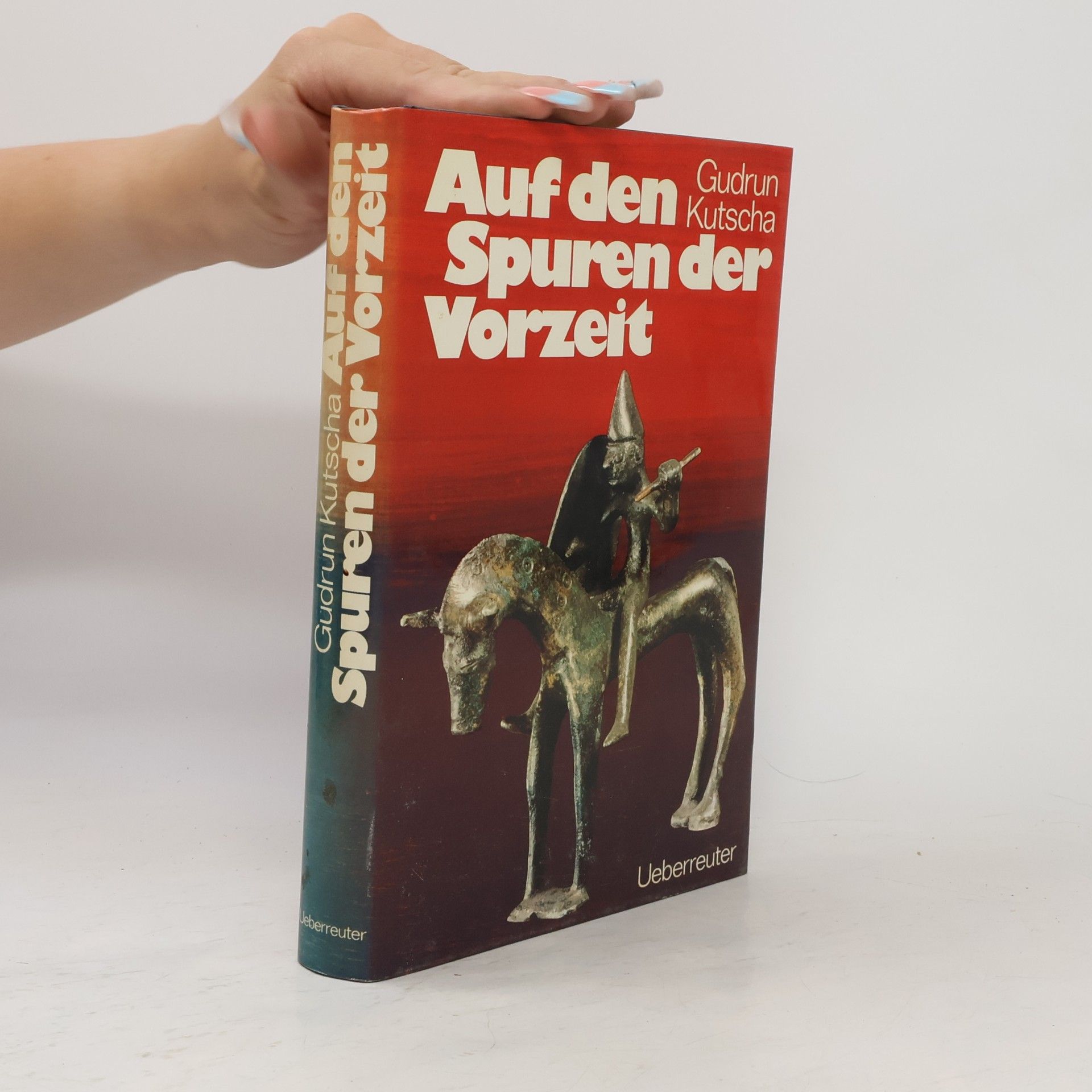 Gudrun Kutscha Auf den Spuren der Vorzeit