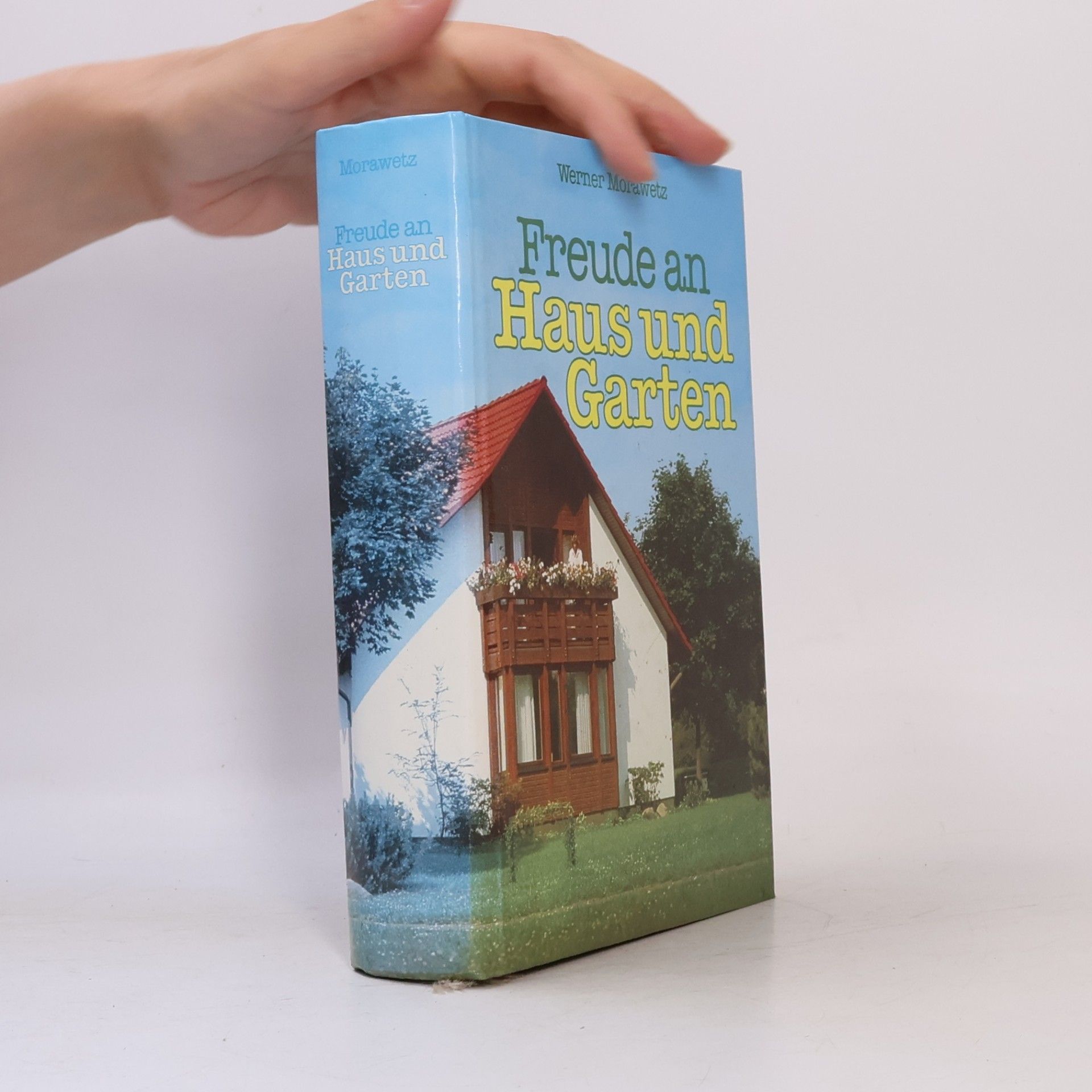 Werner Morawetz Freude an Haus und Garten