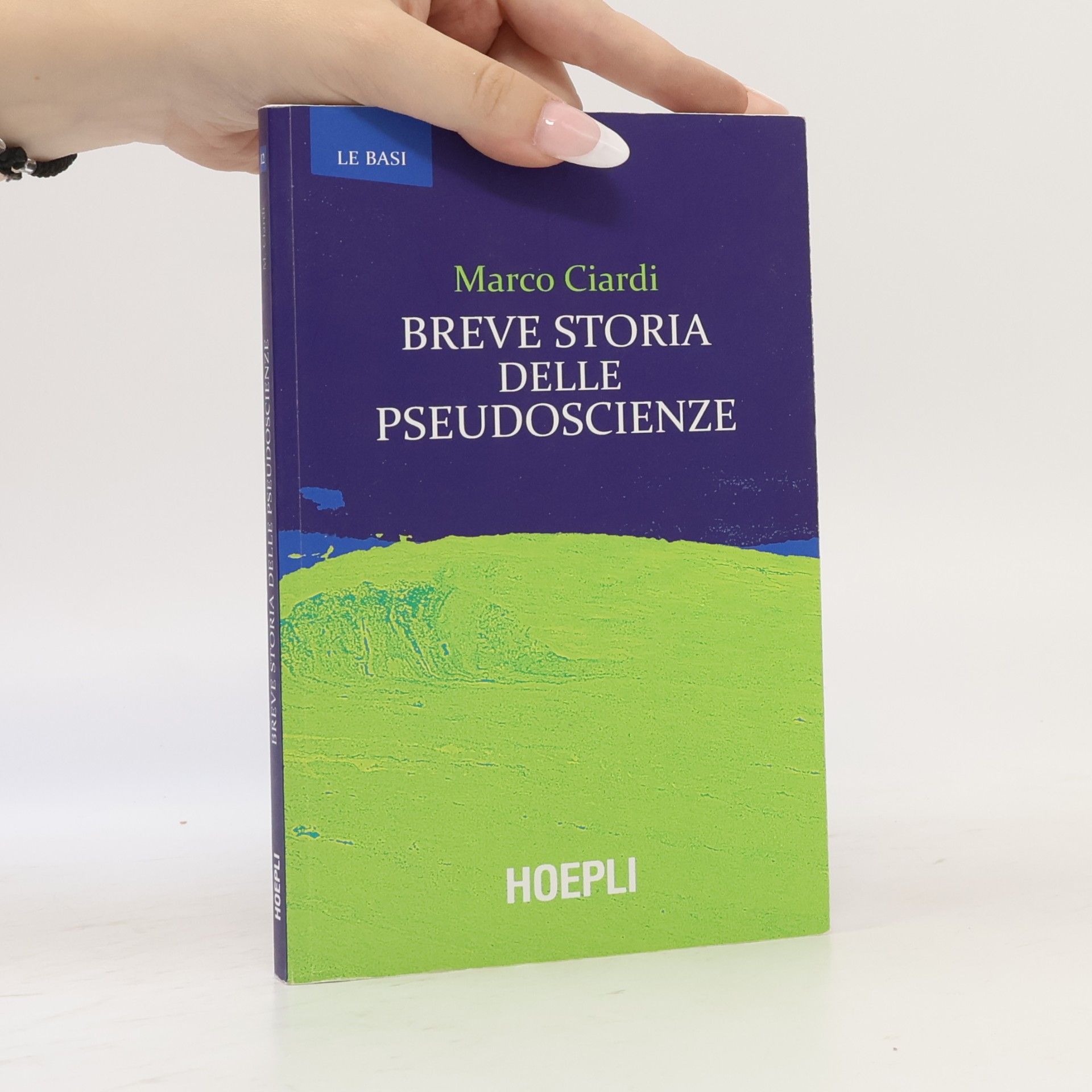 Marco Ciardi Le Basi - 12: Breve storia delle pseudoscienze