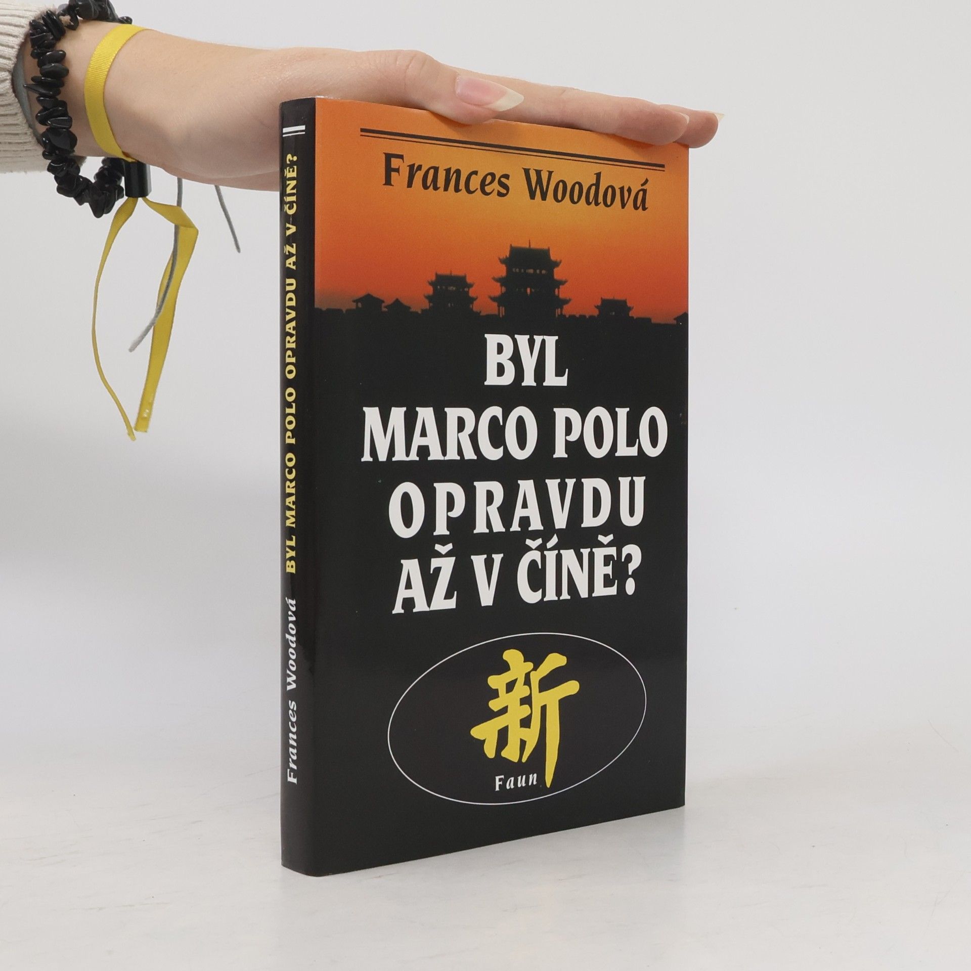 Frances Wood Byl Marco Polo opravdu až v Číně?