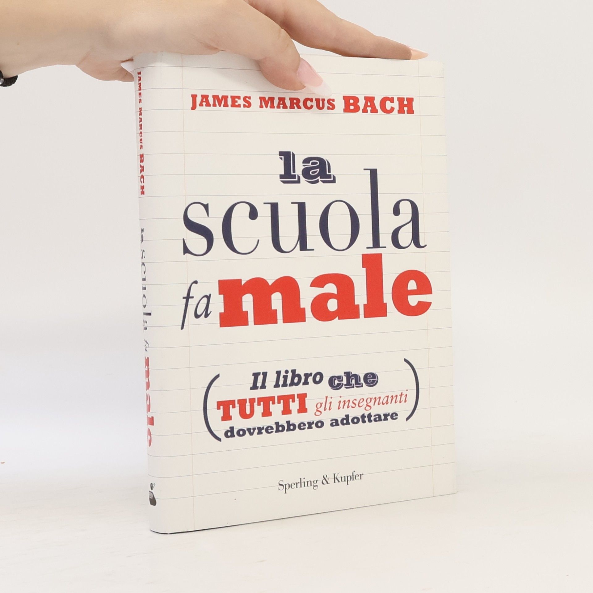 James Marcus Bach La scuola fa male