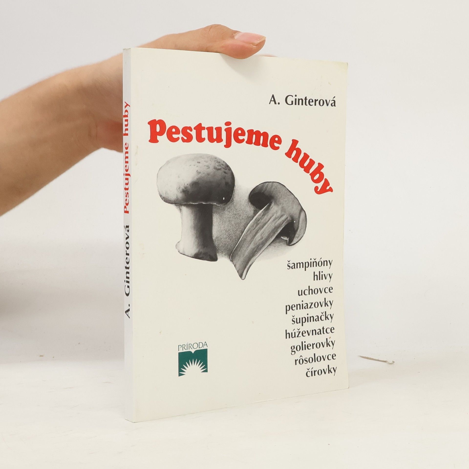 Anastázia Ginterová Pestujeme huby