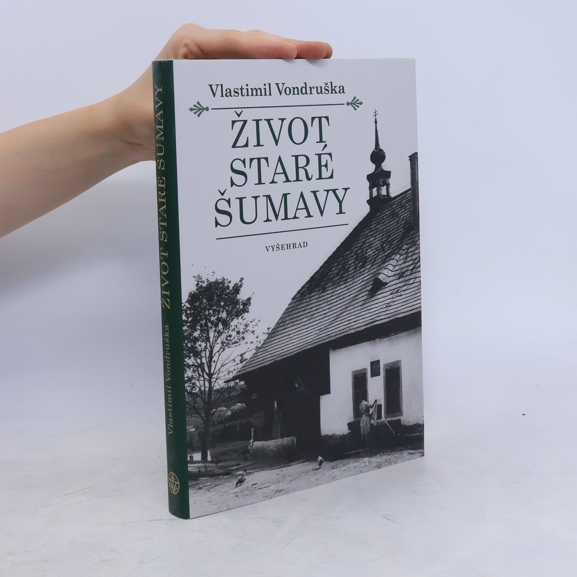 Vlastimil Vondruška Život staré Šumavy