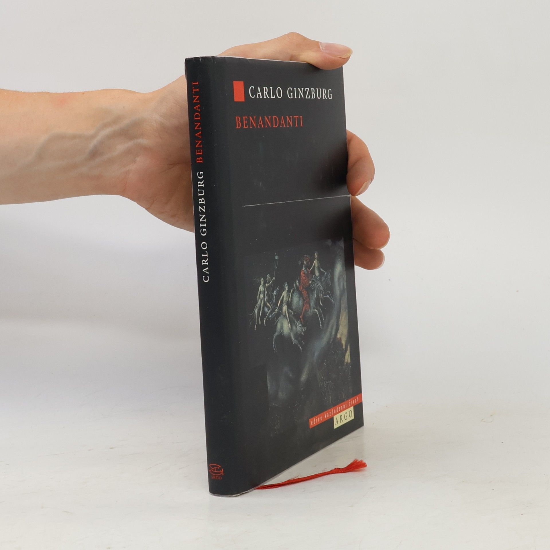 Carlo Ginzburg Benandanti : čarodějnictví a venkovské kulty v 16. a 17. století