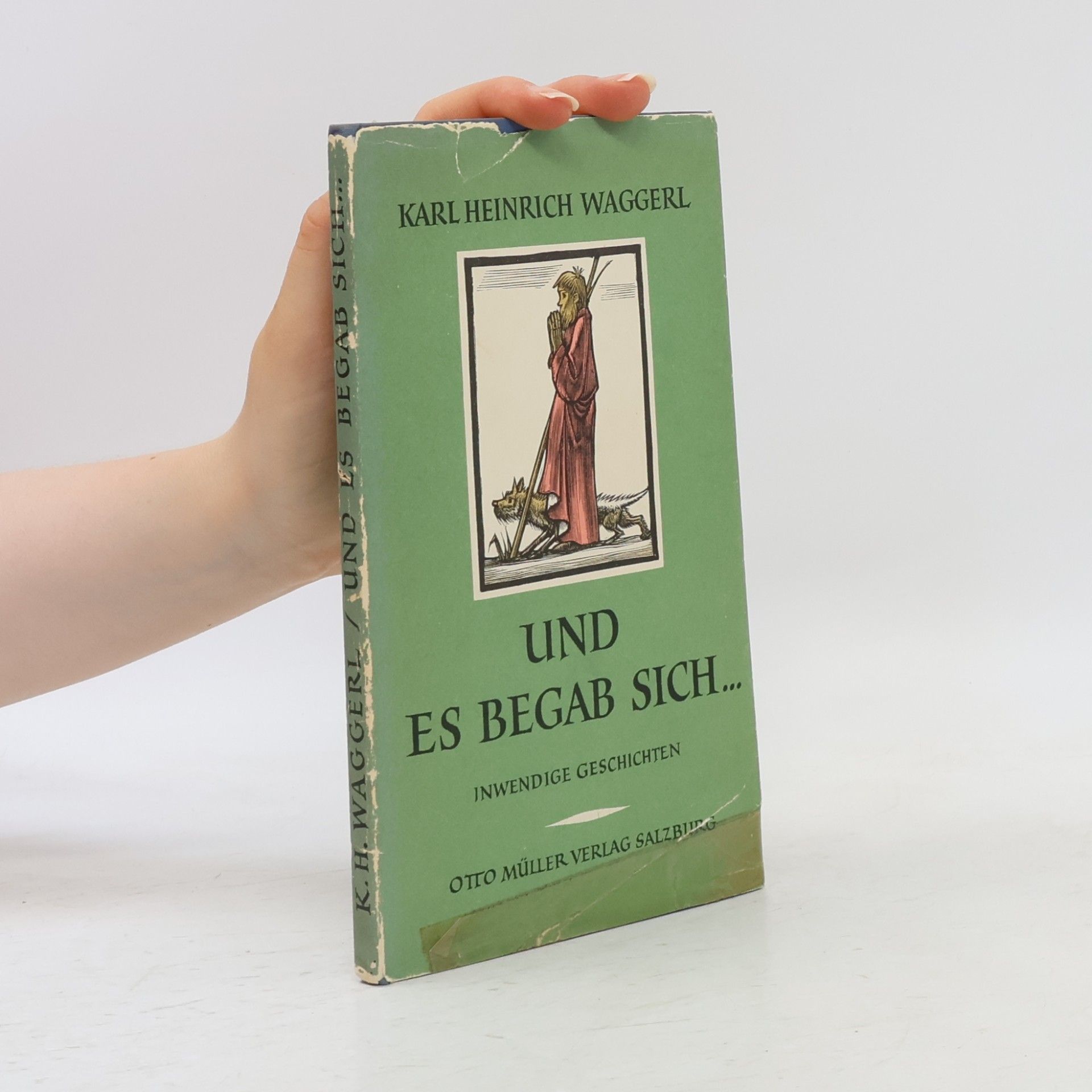 Karl Heinrich Waggerl Und es begab sich..