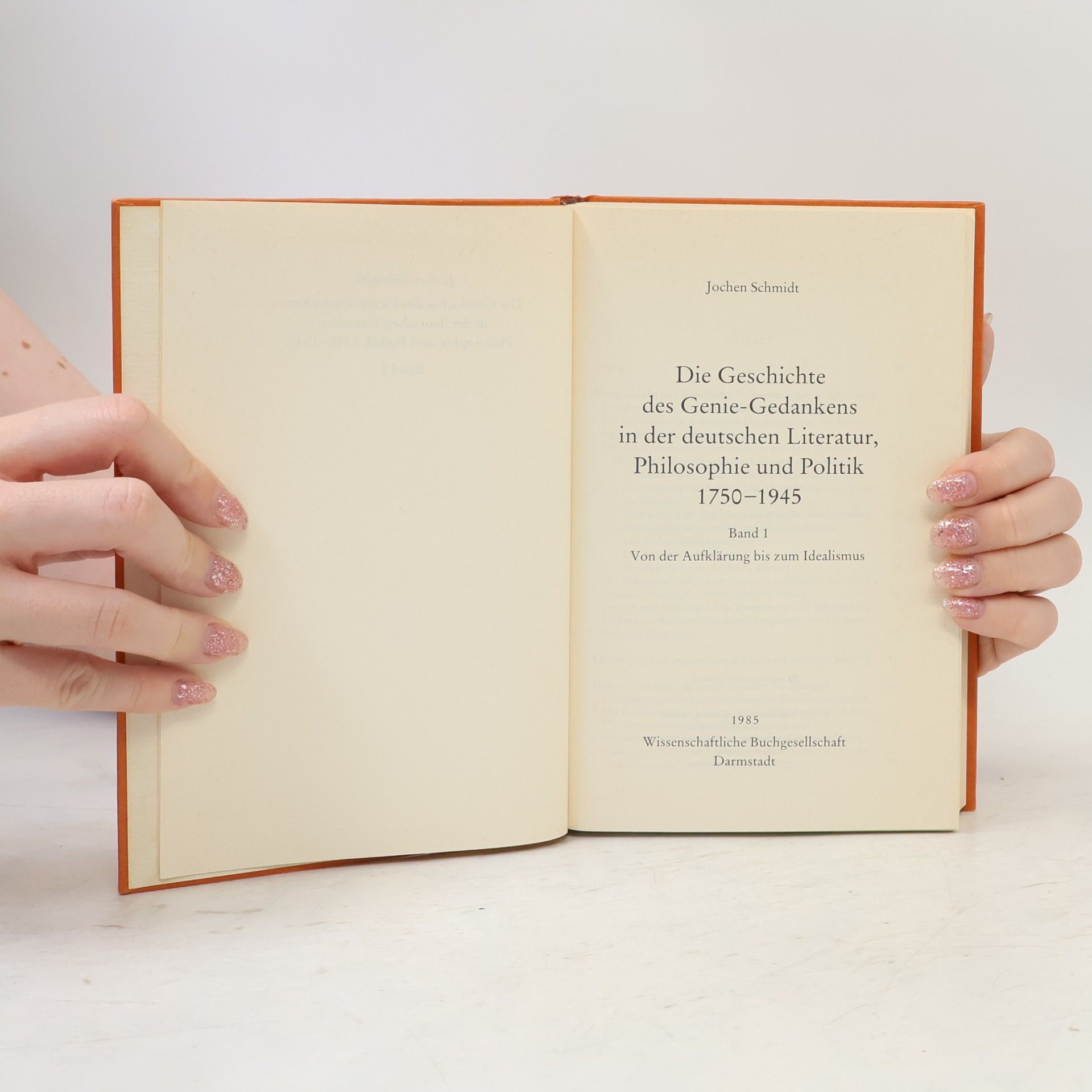 Jochen Schmidt Die Geschichte des Genie-Gedankens in der deutschen Literatur, Philosophie und Politik 1750 - 1945 1