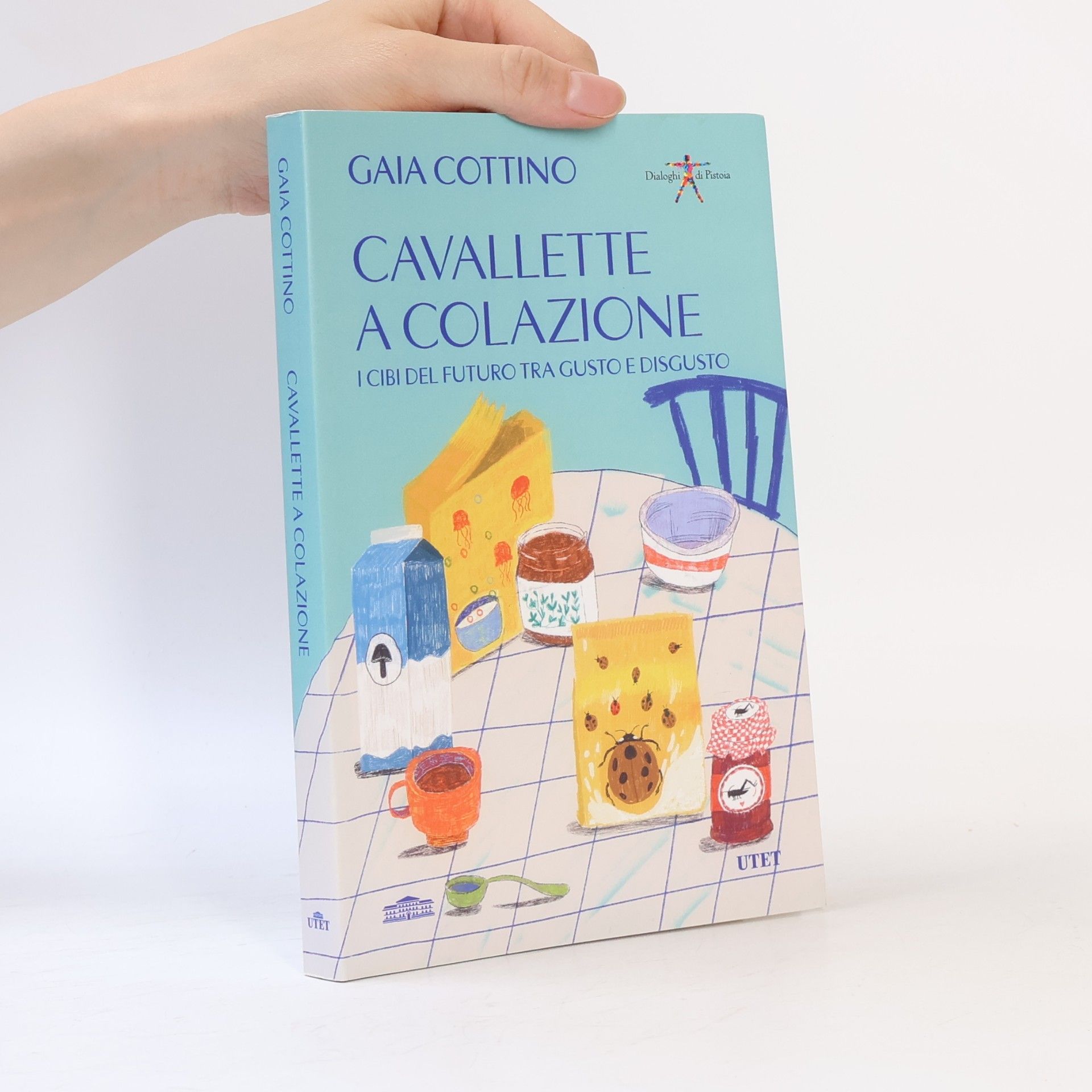 Gaia Cottino Cavallette a colazione. I cibi del futuro tra gusto e disgusto
