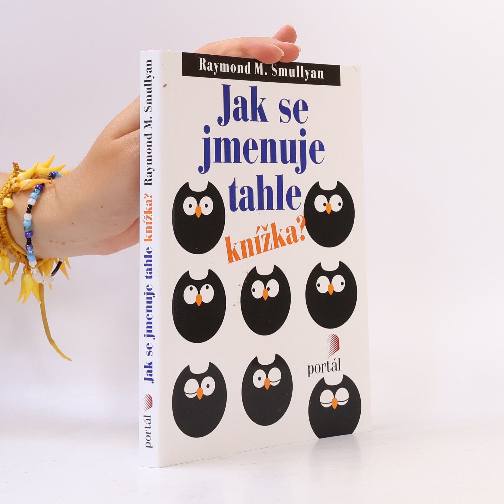 Raymond M. Smullyan Jak se jmenuje tahle knížka?