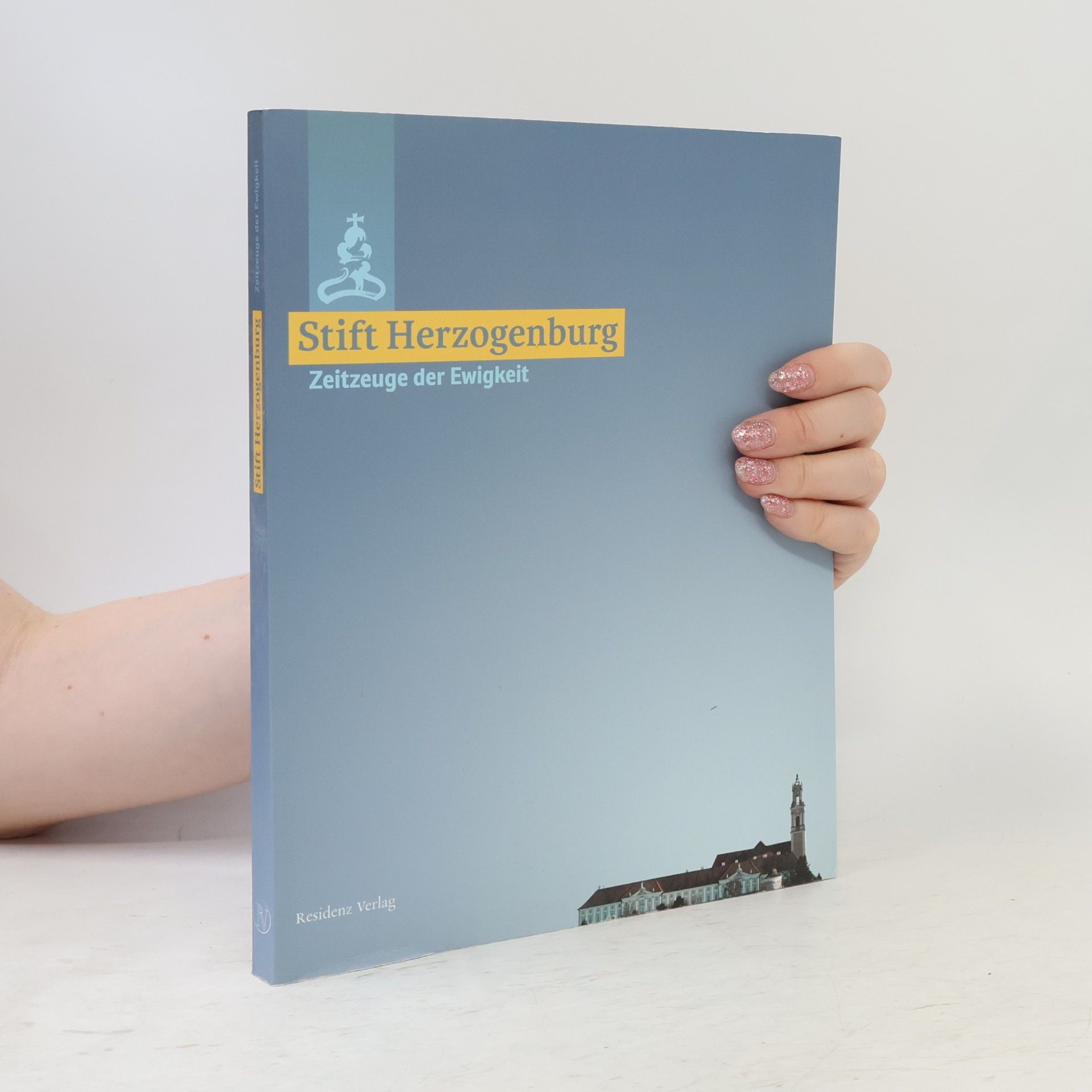 Stift Herzogenburg - Zeitzeuge der Ewigkeit