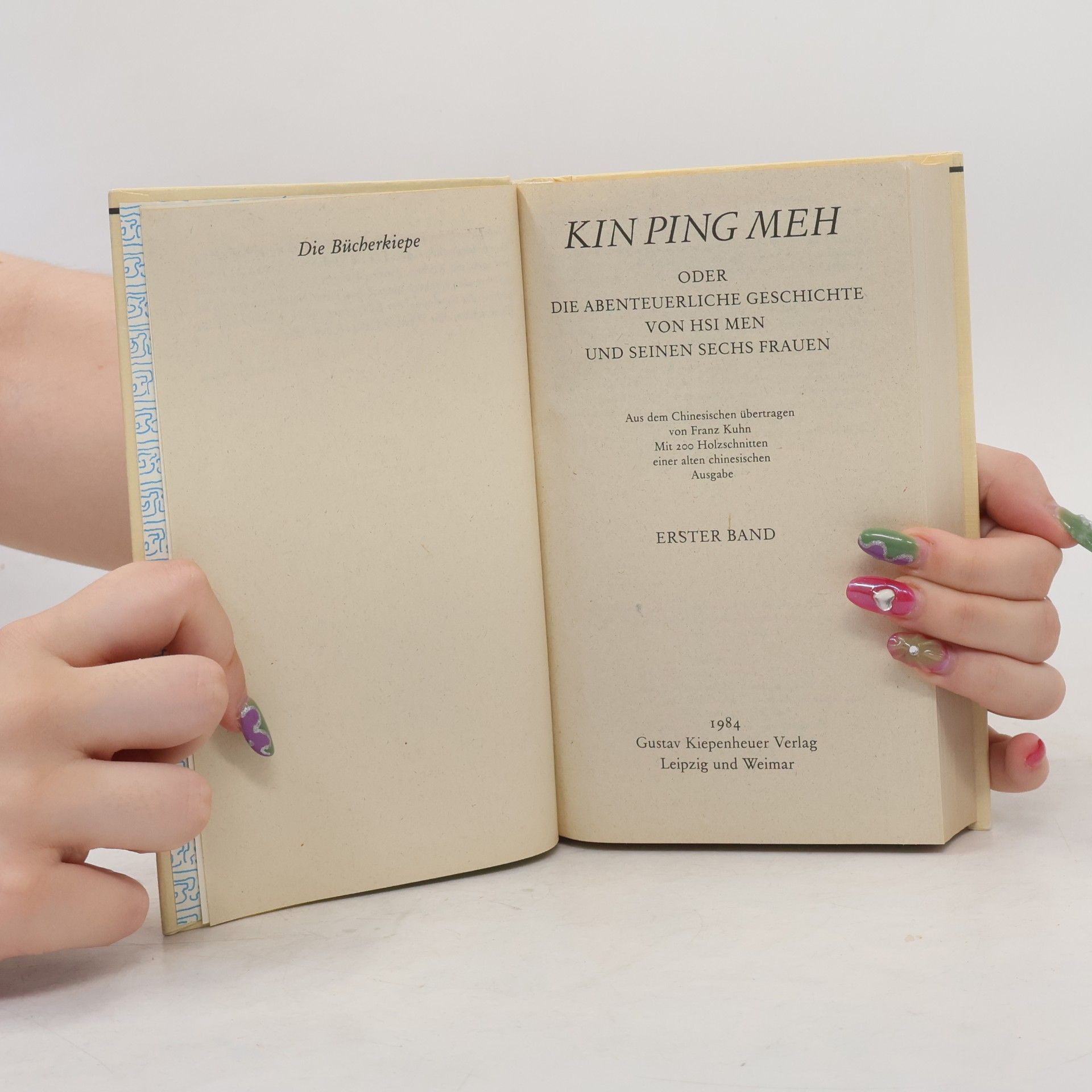 Franz Kuhn Kin Ping Meh. Oder Die abenteuerliche Geschichte von Hsi Men und seinen sechs Frauen I.