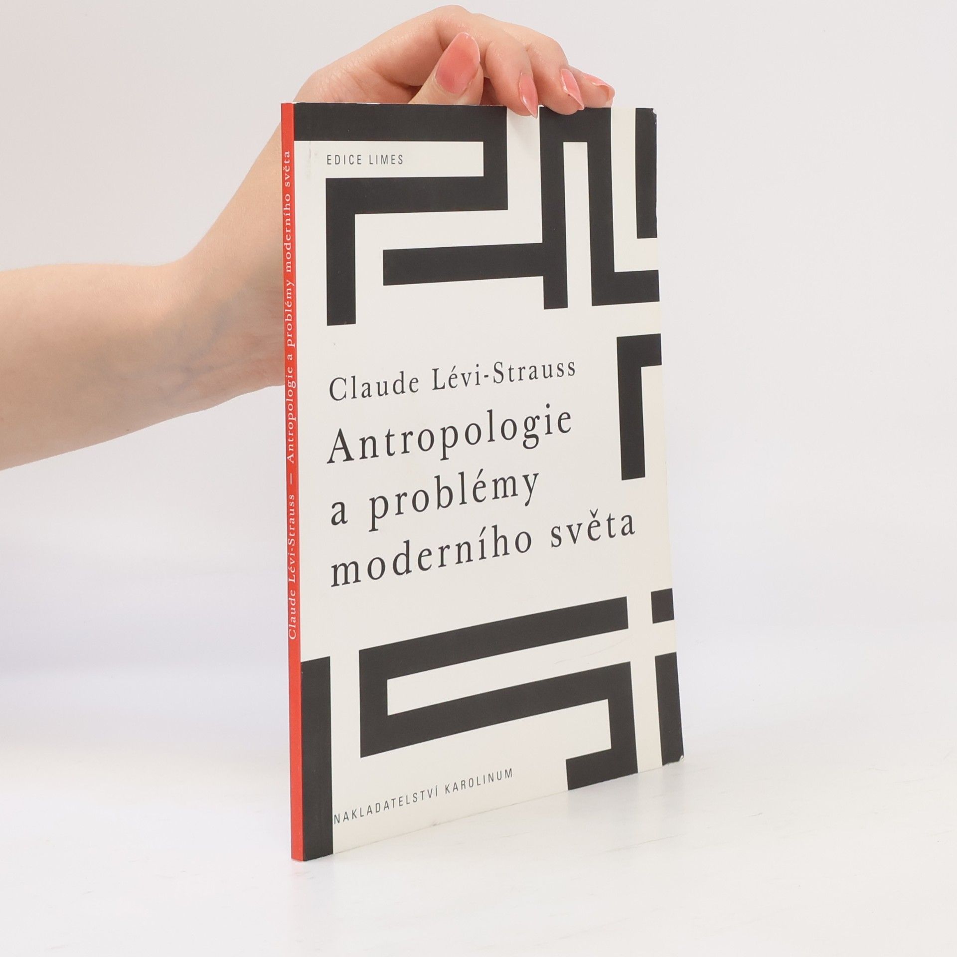 Claude Lévi-Strauss Antropologie a problémy moderního světa