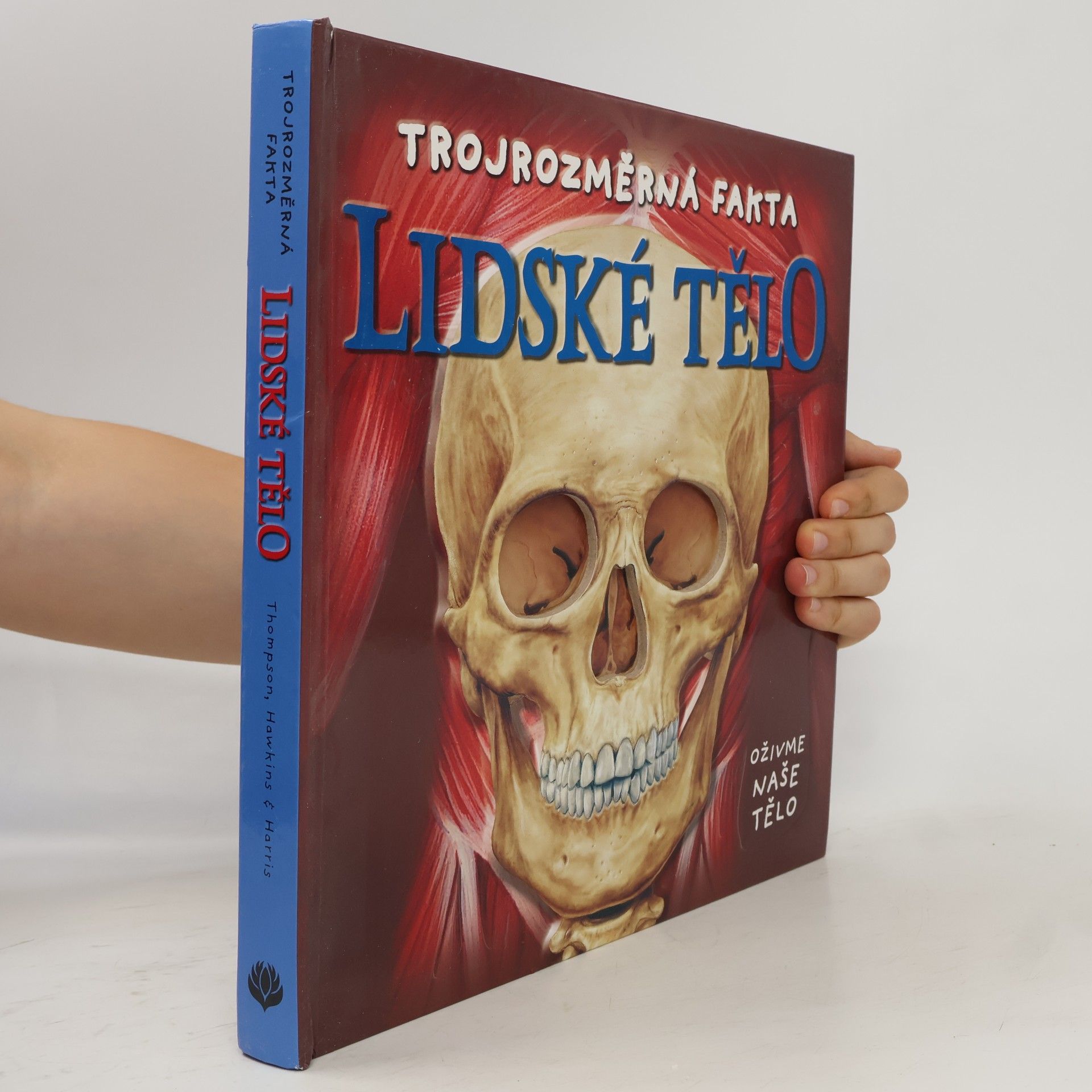 Sue Harris Lidské tělo: Trojrozměrná fakta: Oživme naše tělo