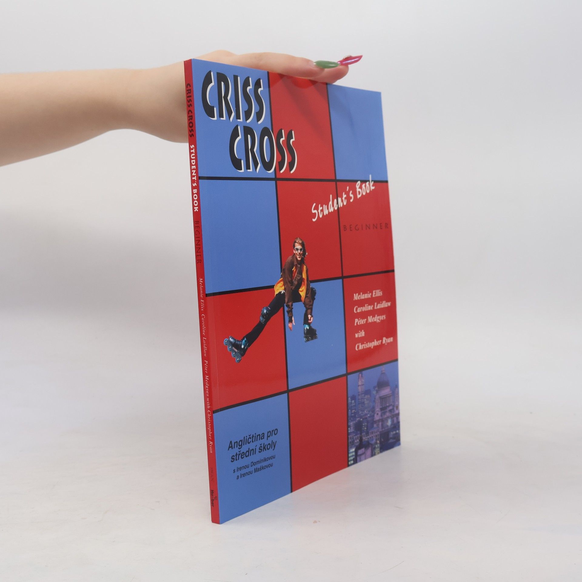 Melanie Ellis Criss Cross. Student's Book : beginner : angličtina pro střední školy s Irenou Dominikovou a Irenou Maškovou