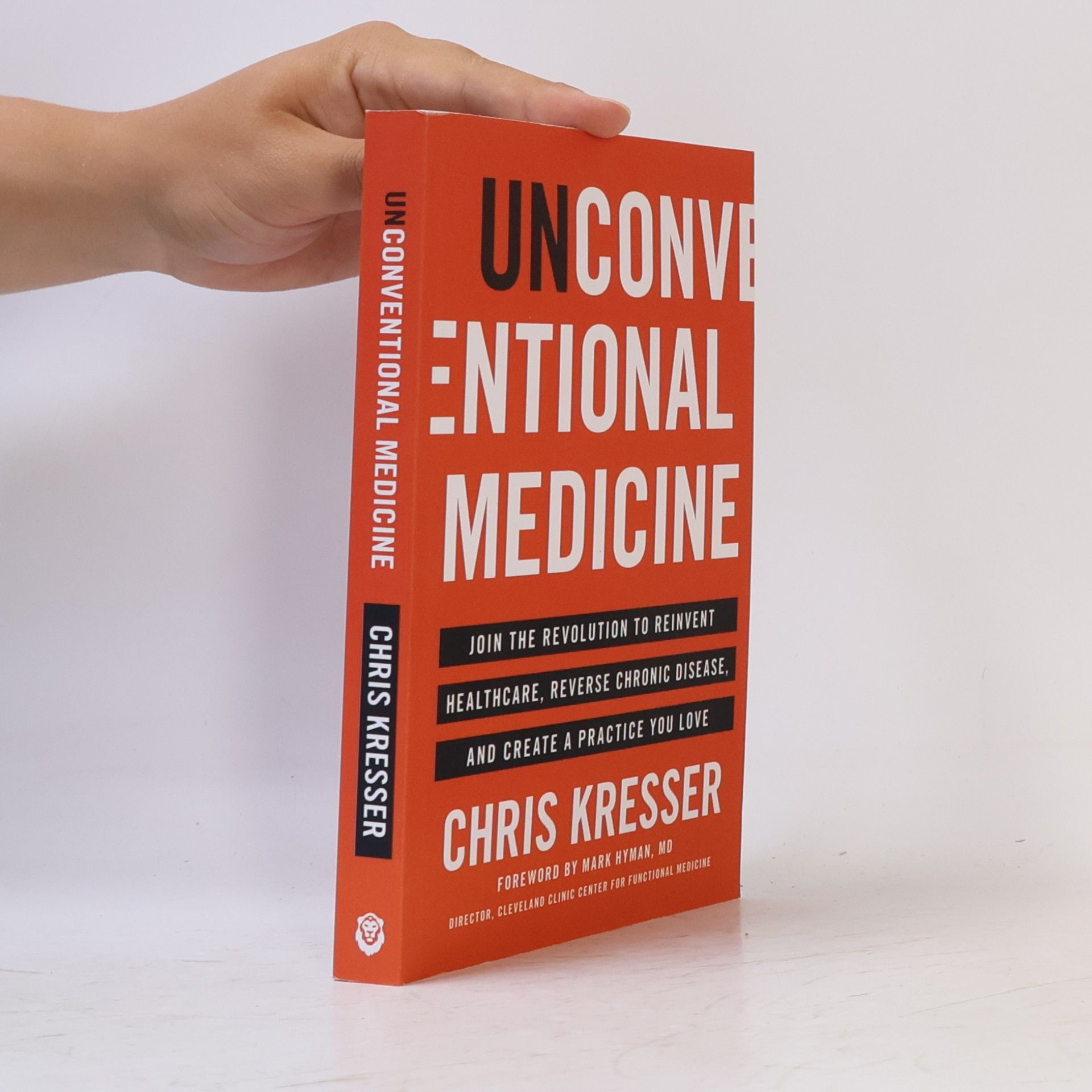 Chris Kresser Unconventional Medicine: Join the Revolution to Reinvent Healthcare, Reverse Chronic Disease, and Create a Practice You Love
