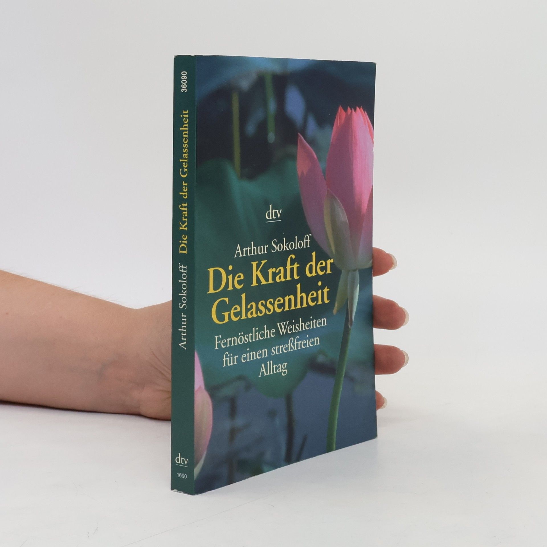 Arthur Sokoloff Die Kraft der Gelassenheit