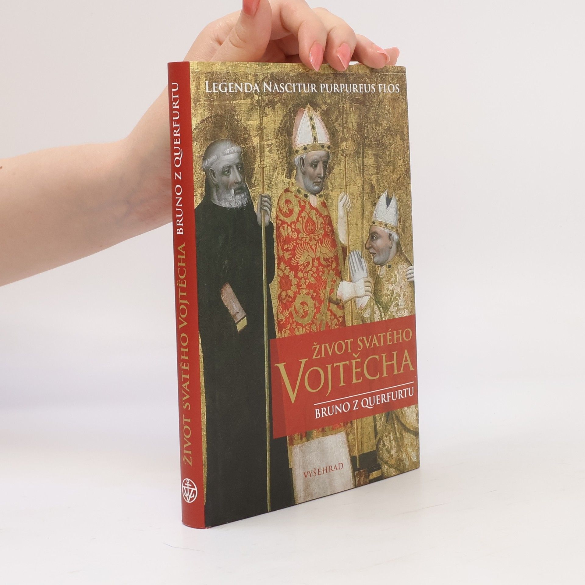 of Querfurt Bruno Život svatého Vojtěcha = Nascitur purpureus flos