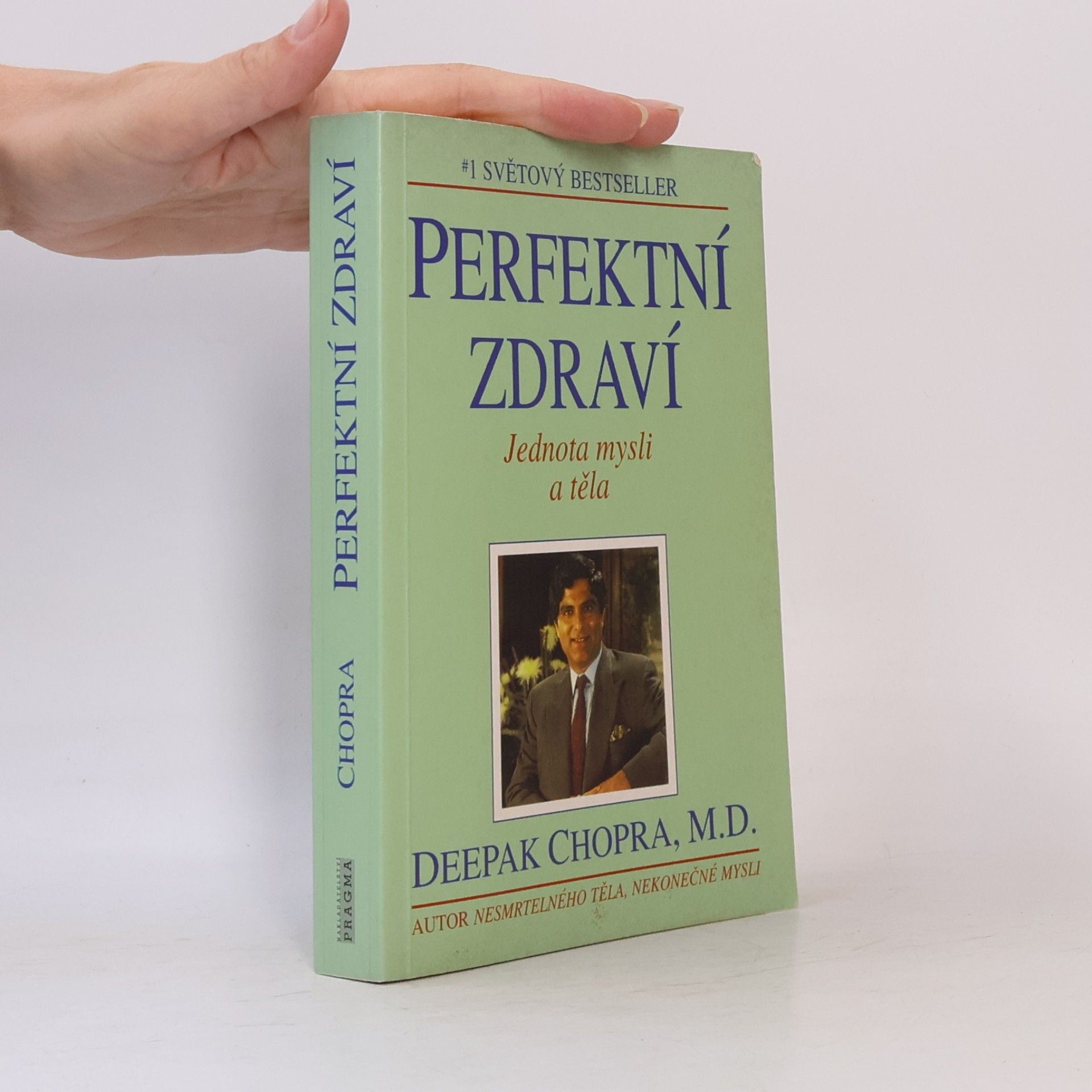 Deepak Chopra Perfektní zdraví : Jednota mysli a těla