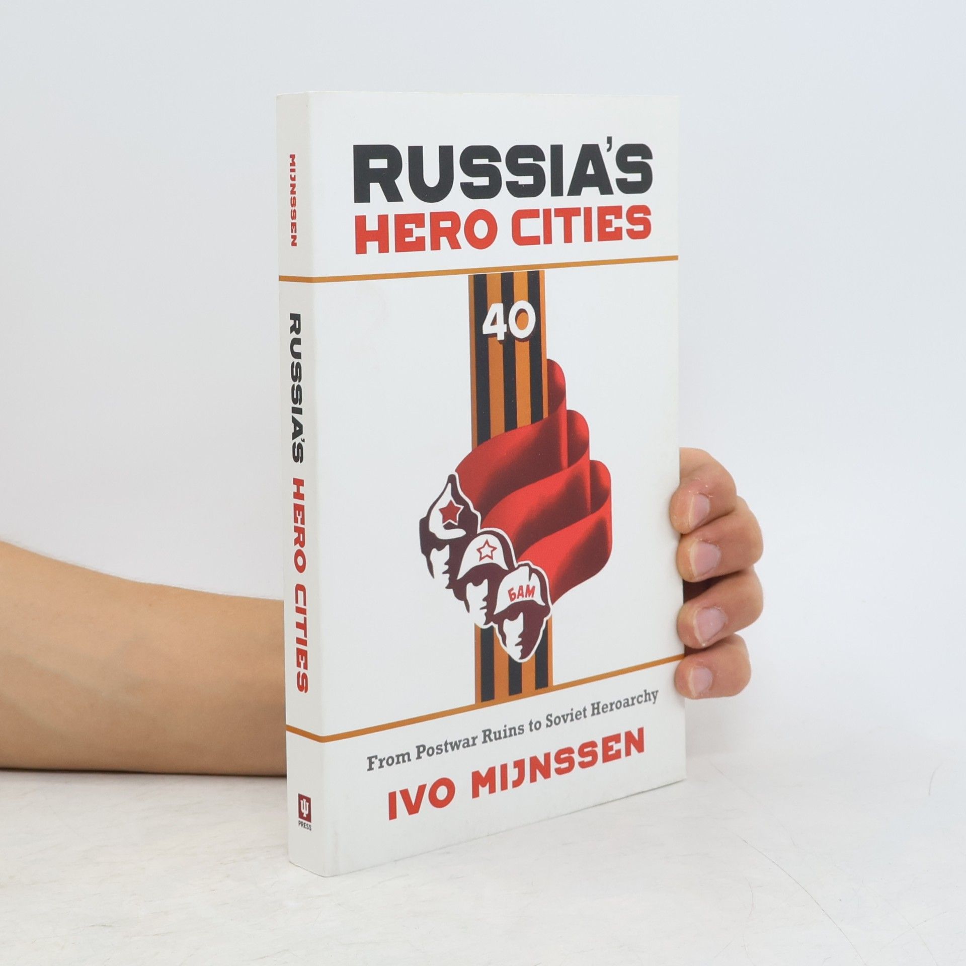 Ivo Mijnssen Russia's Hero Cities