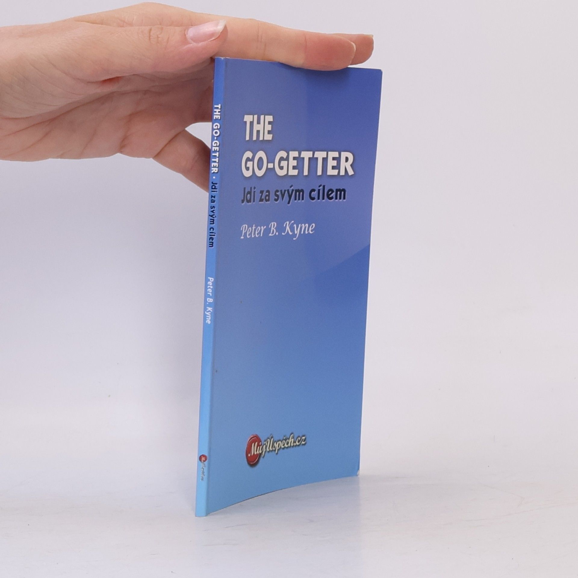 Peter B. Peter Bernard Kyne The go-getter. Jdi za svým cílem