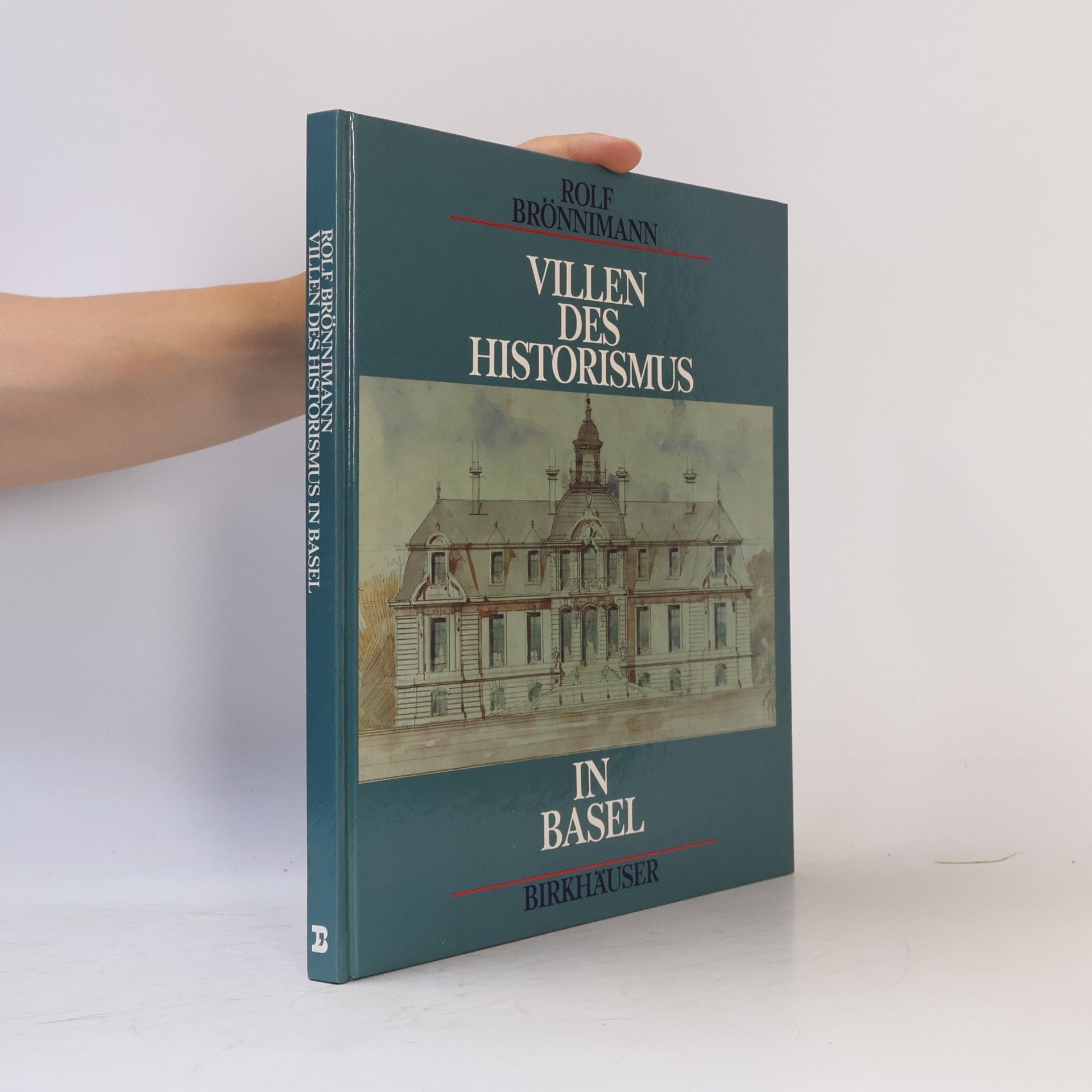 Rolf Brönnimann Villen des Historismus in Basel