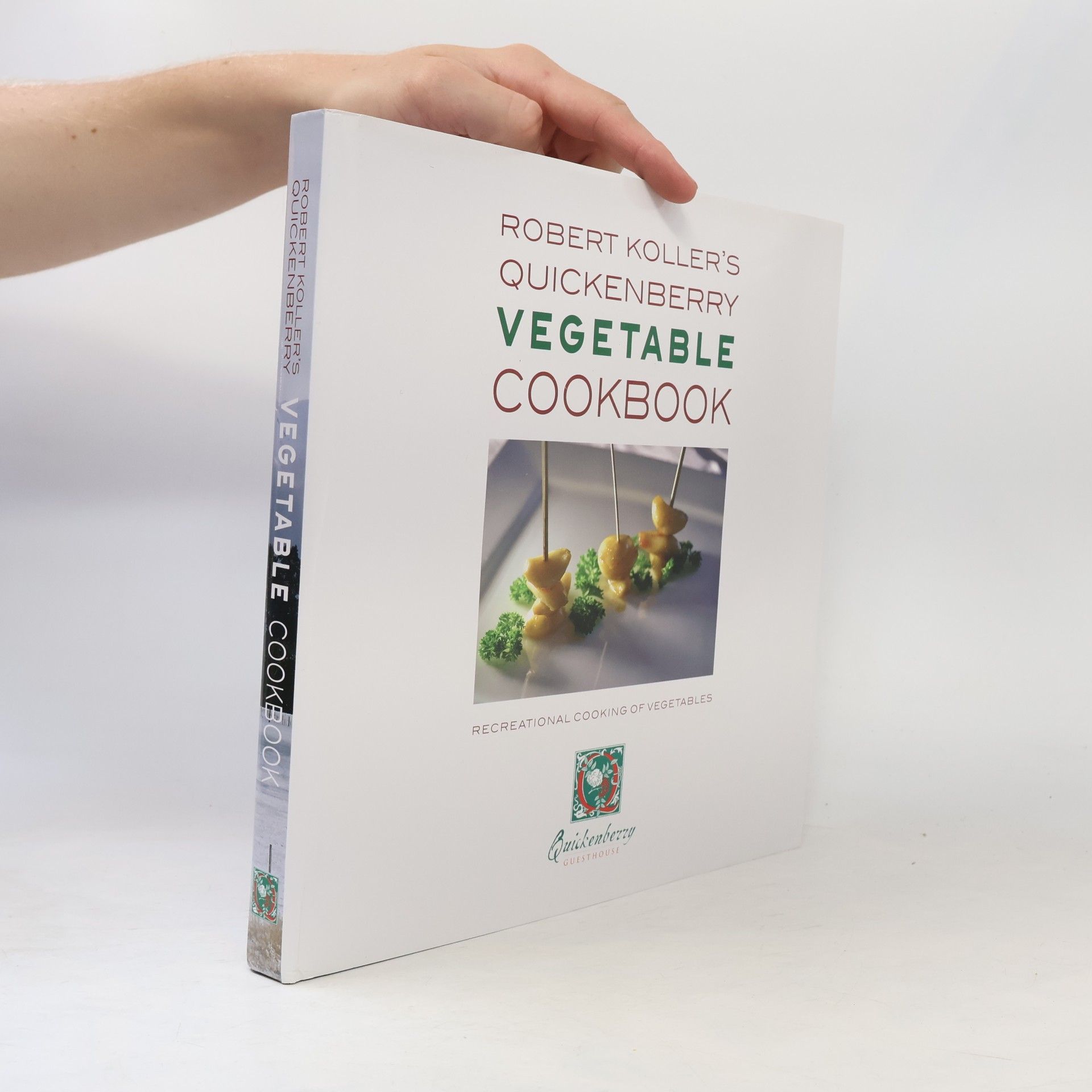 Robert Koller Robert Koller's Quickenberry Vegetable Cookbook
