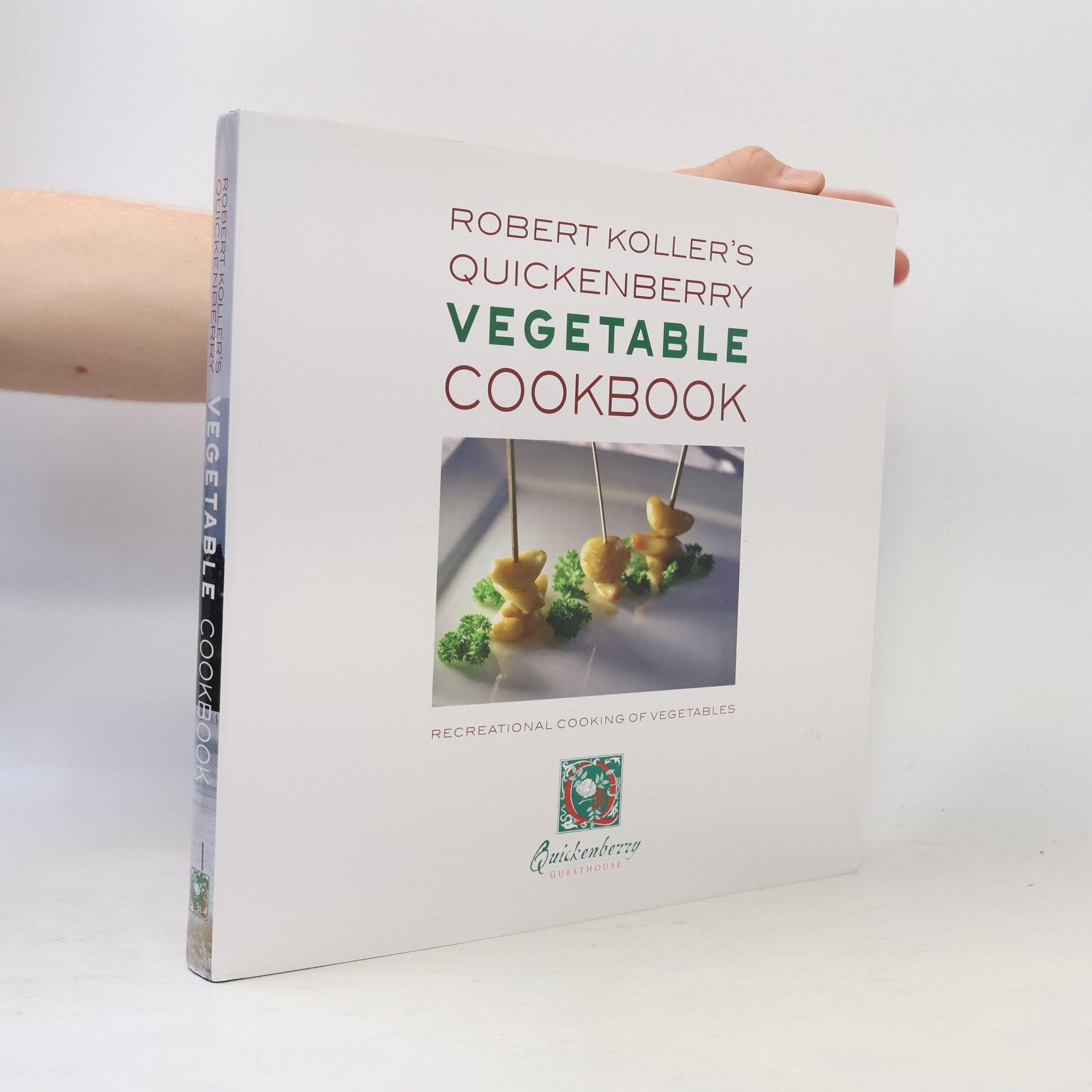 Robert Koller Robert Koller's Quickenberry Vegetable Cookbook