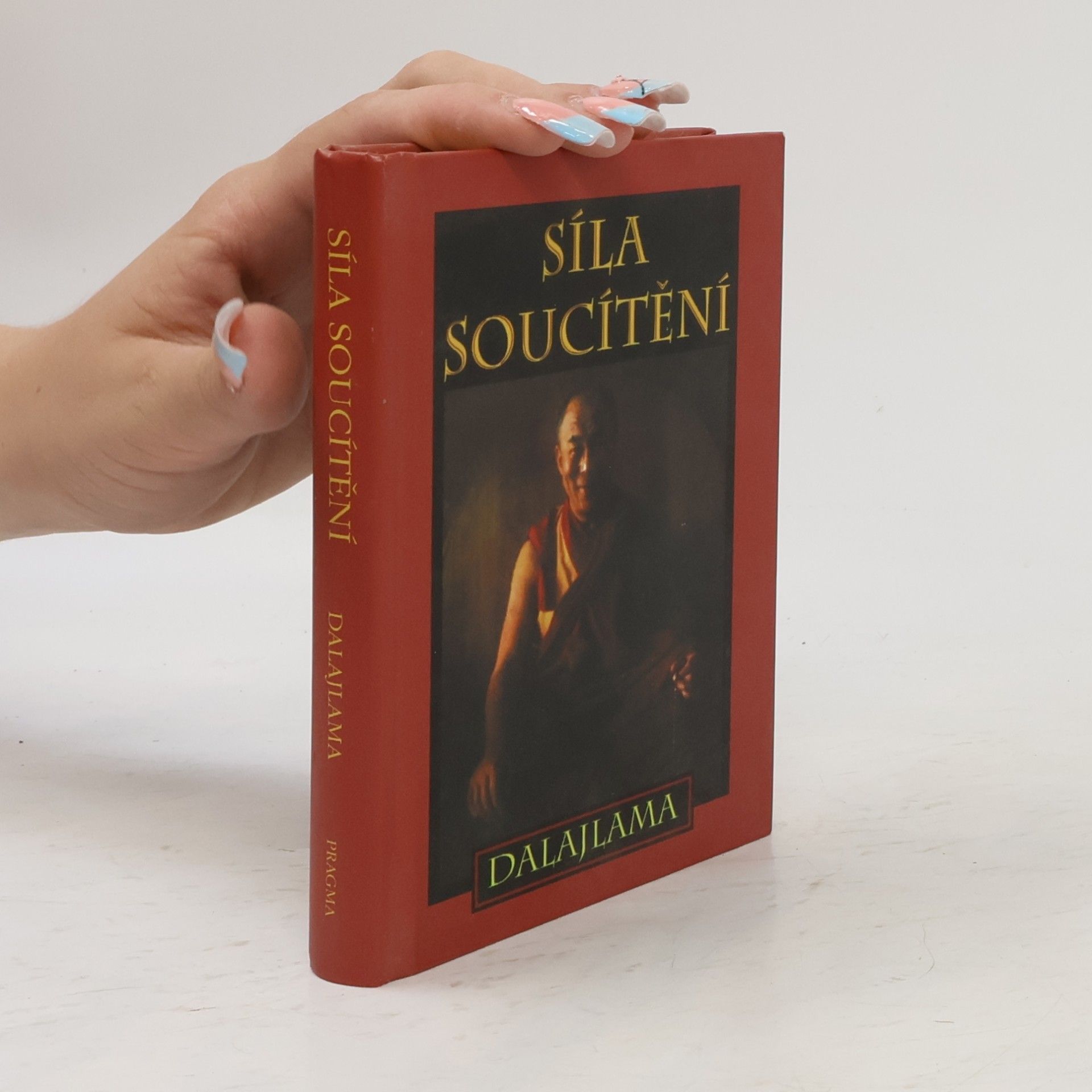 Dalajlama Síla soucítění : sbírka přednášek Jeho Svatosti XIV. dalajlamy