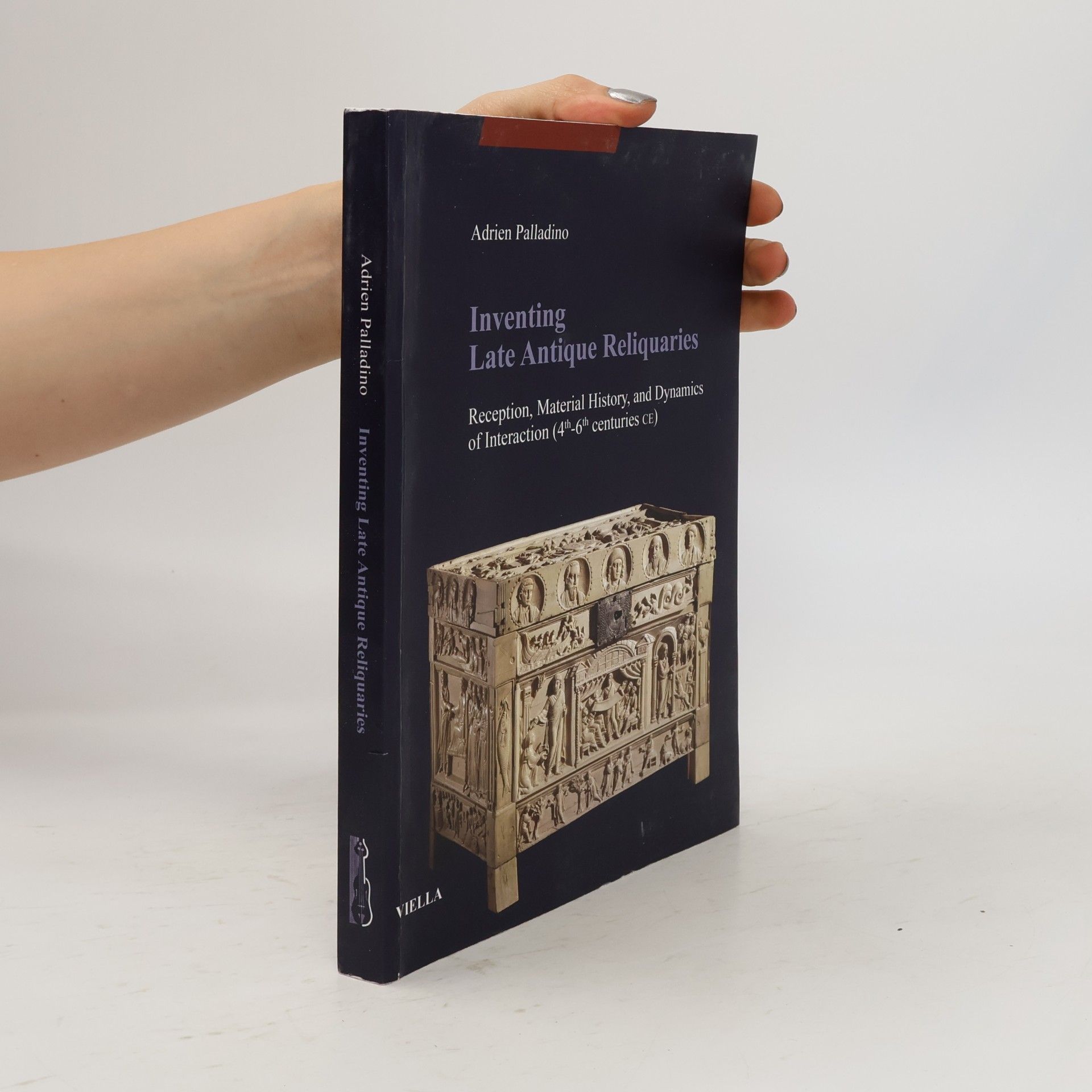 Adrien Palladino Studia Artium Medievalium Brunensia - 12: Inventing Late Antique Reliquaries