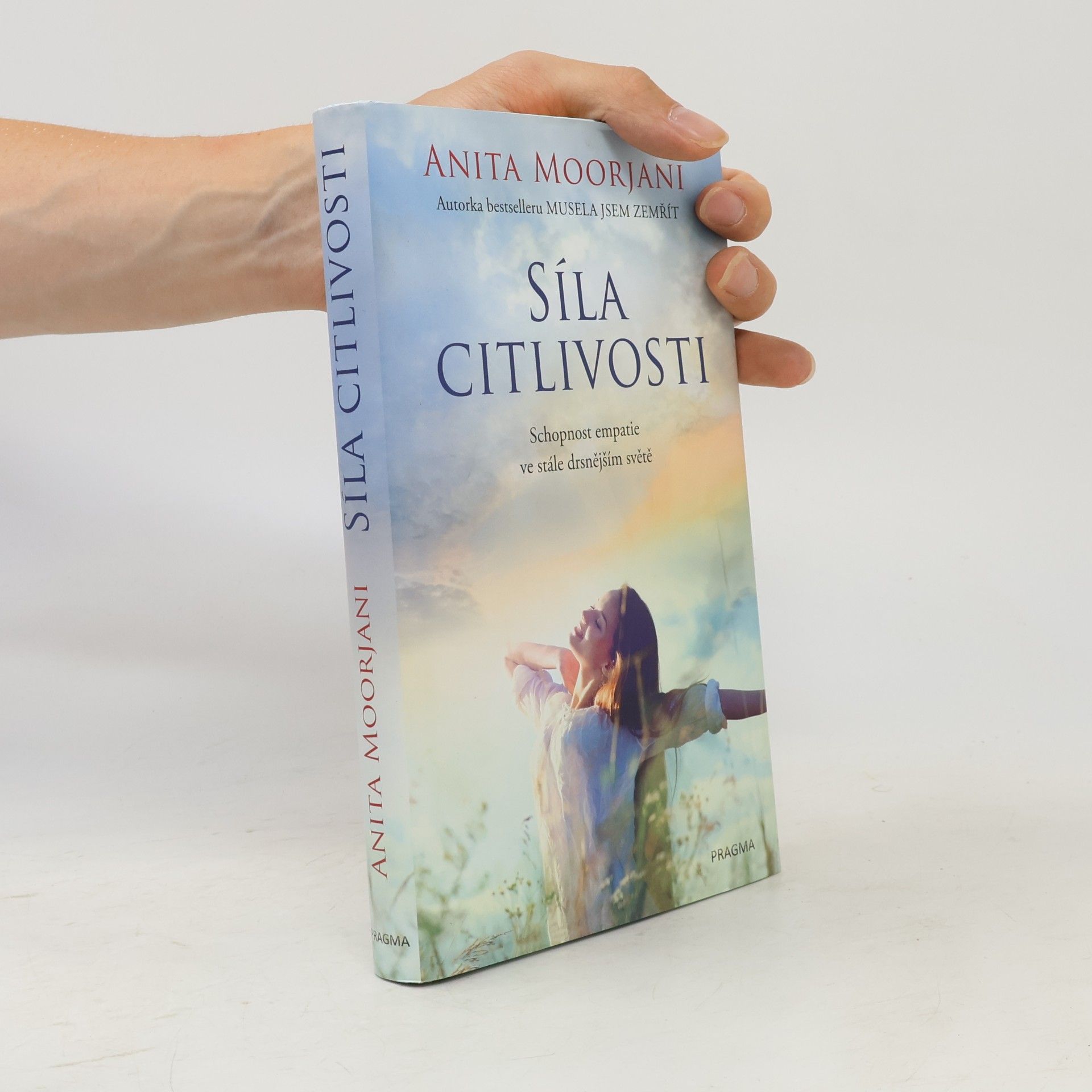 Anita Moorjani Síla citlivosti : schopnost empatie ve stále drsnějším světě