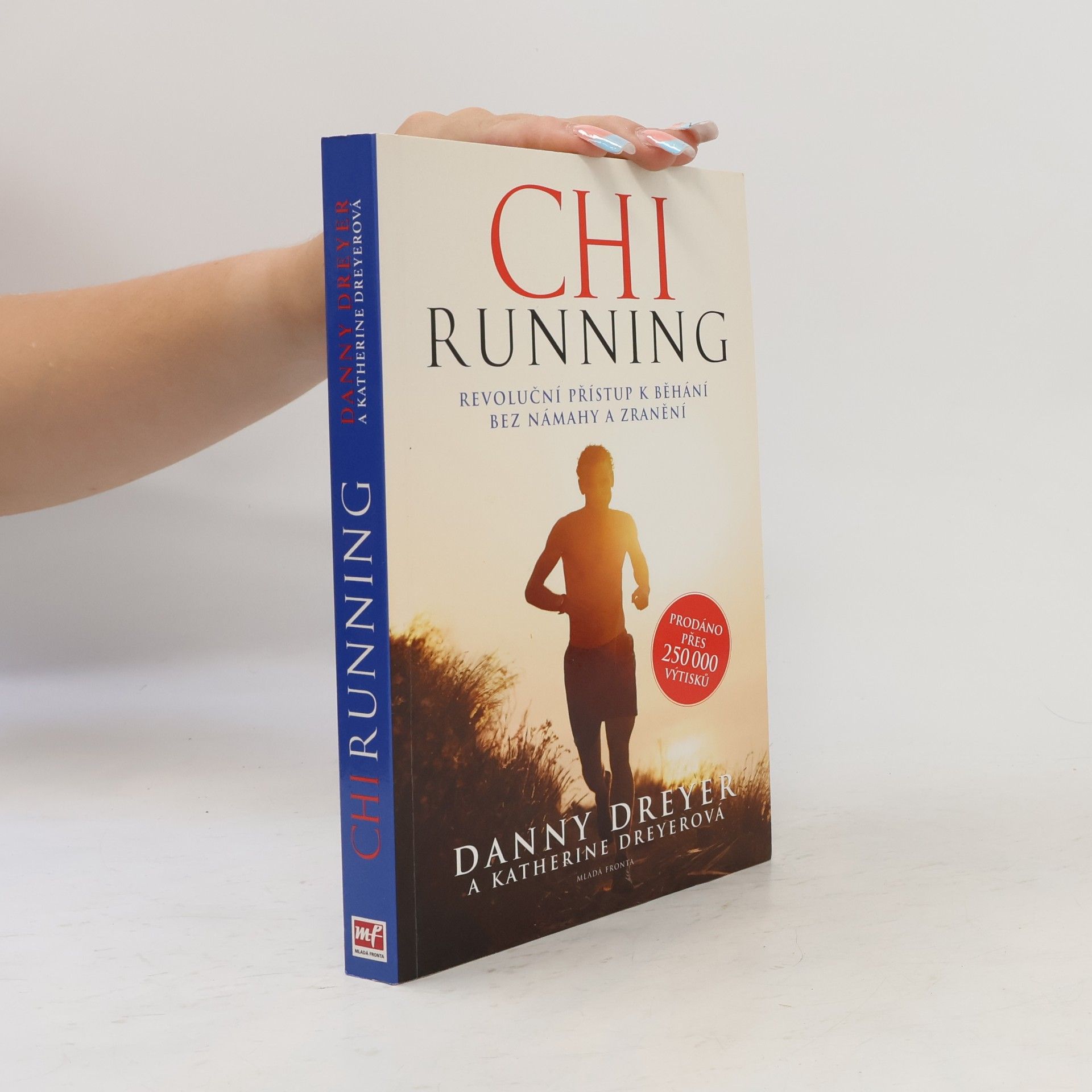Katherine Dreyer ChiRunning: Revoluční přístup k běhání bez námahy a zranění