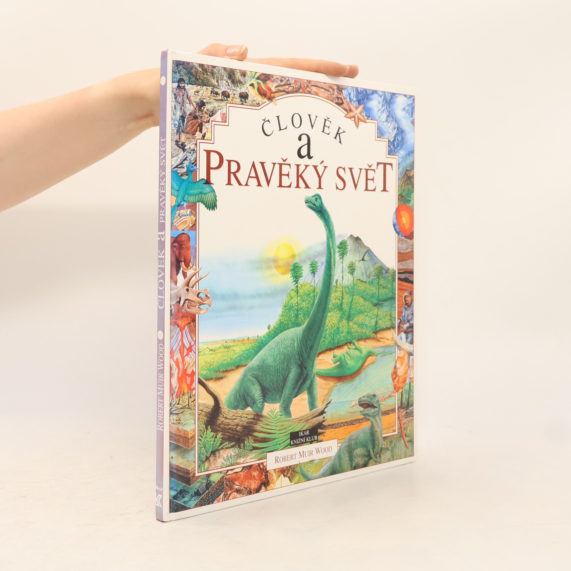 Robert Muir Wood Člověk a pravěký svět