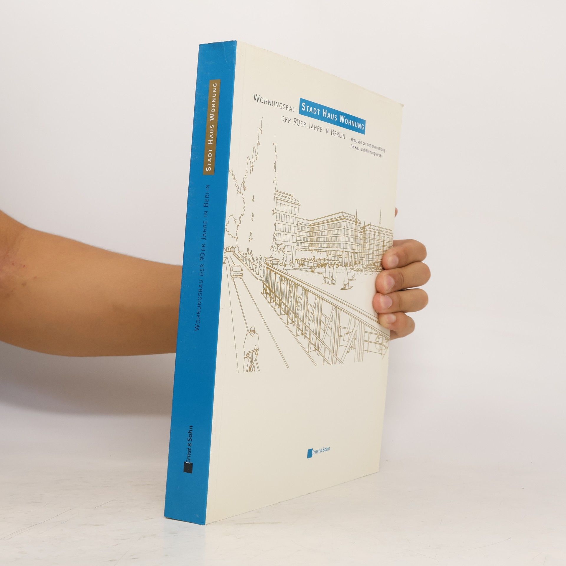 Autorenkollektiv Stadt Haus Wohnung. Wohnungsbau der 90er Jahre in Berlin