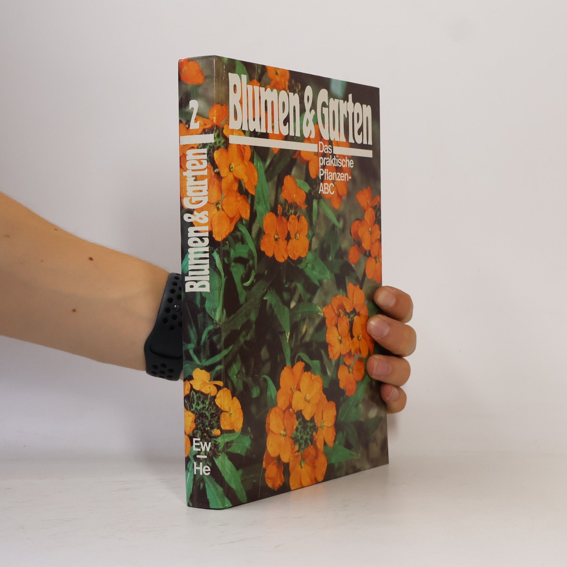 AA.VV. Blumen und Garten. Das praktische Pflanzen ABC 2