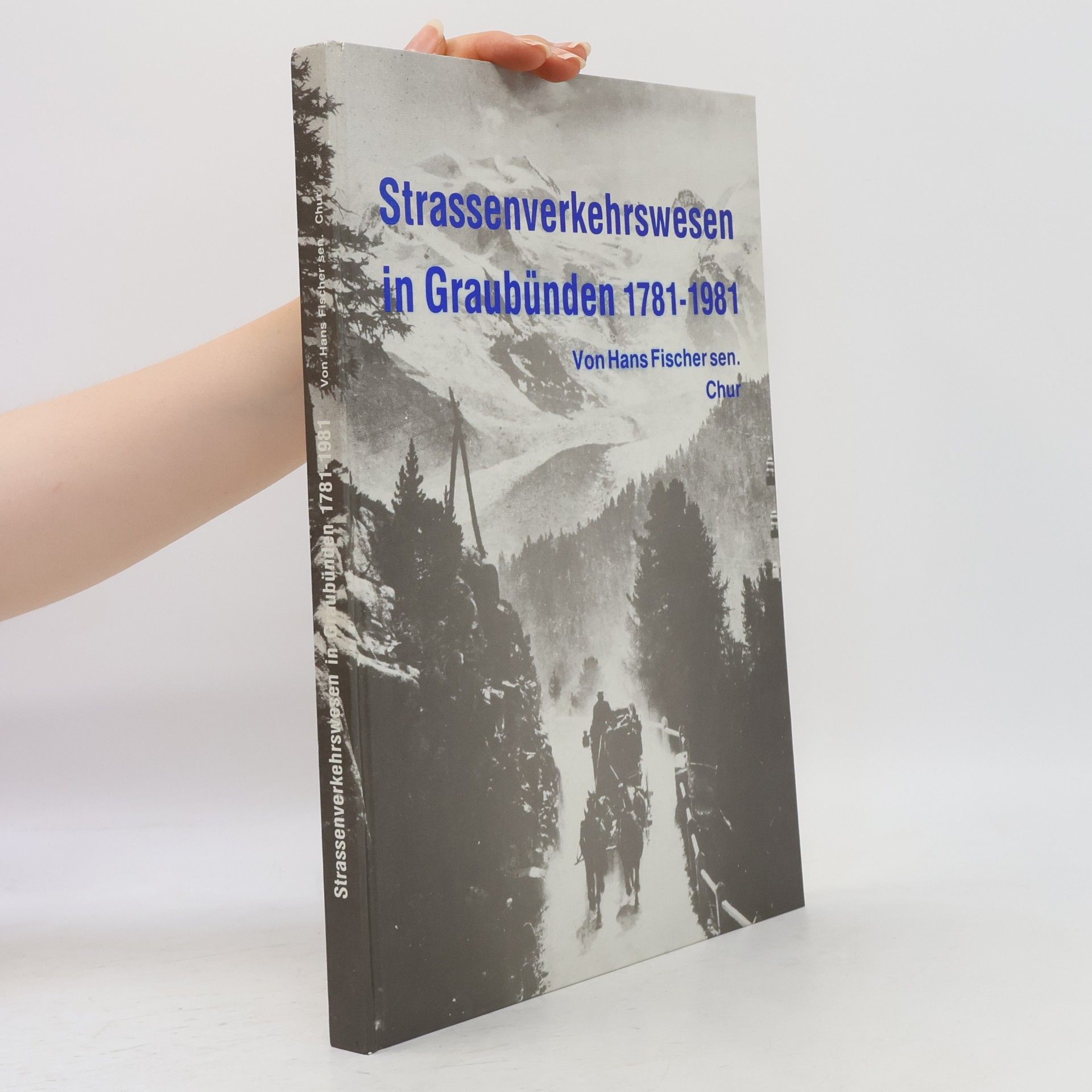 Strassenverkehrswesen in Graubünden 1781-1981