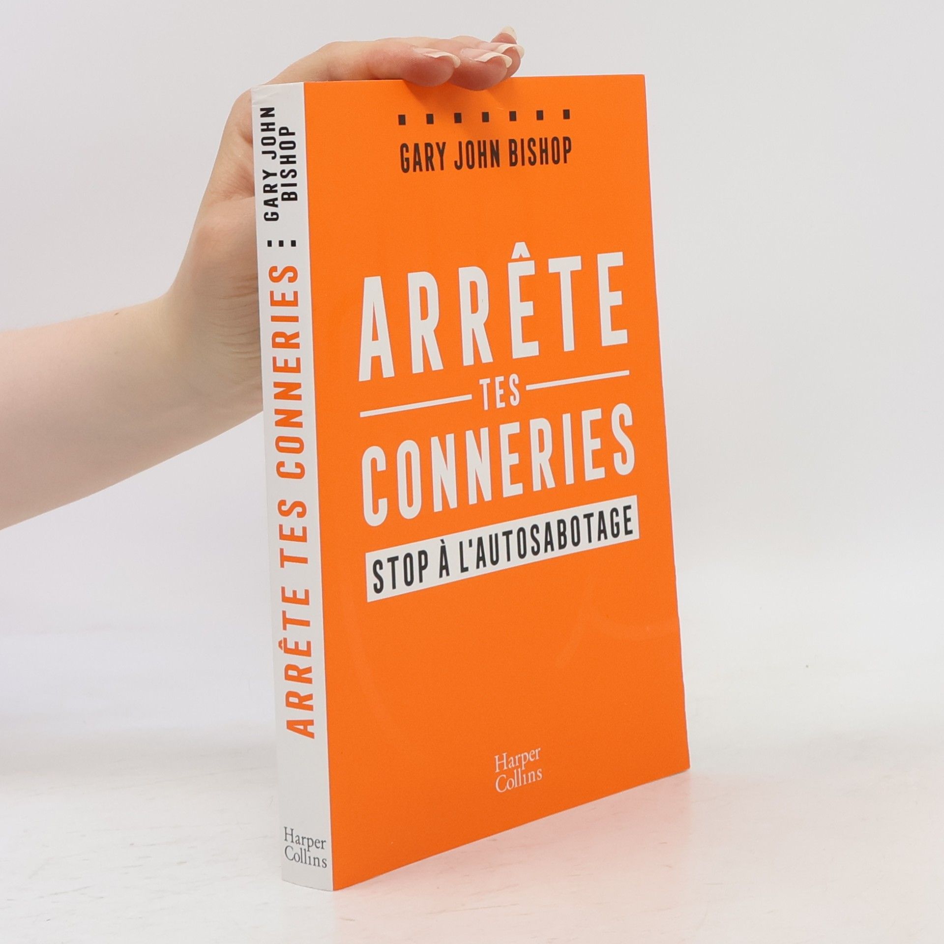 Gary John Bishop Arrête tes conneries