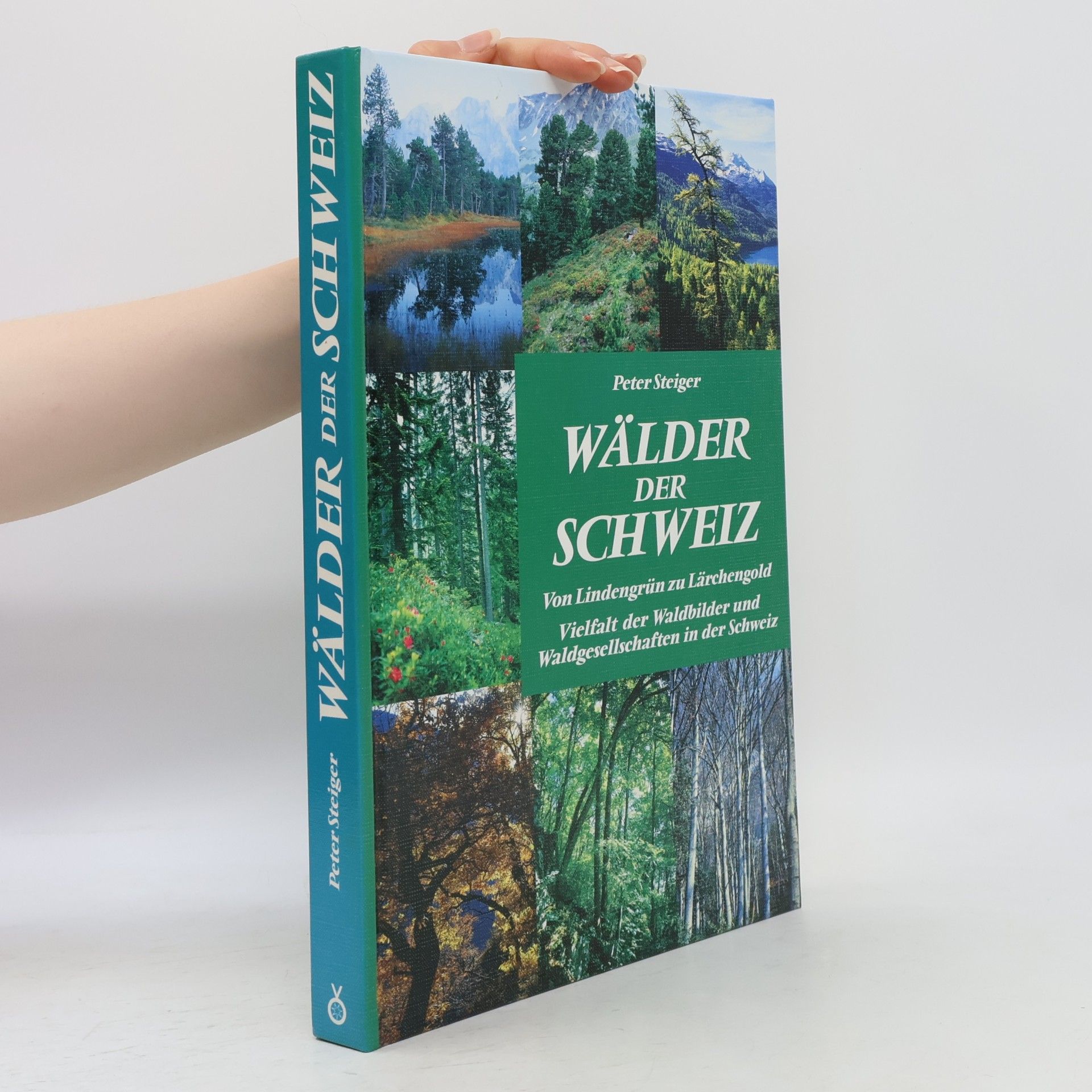Peter Steiger Wälder der Schweiz