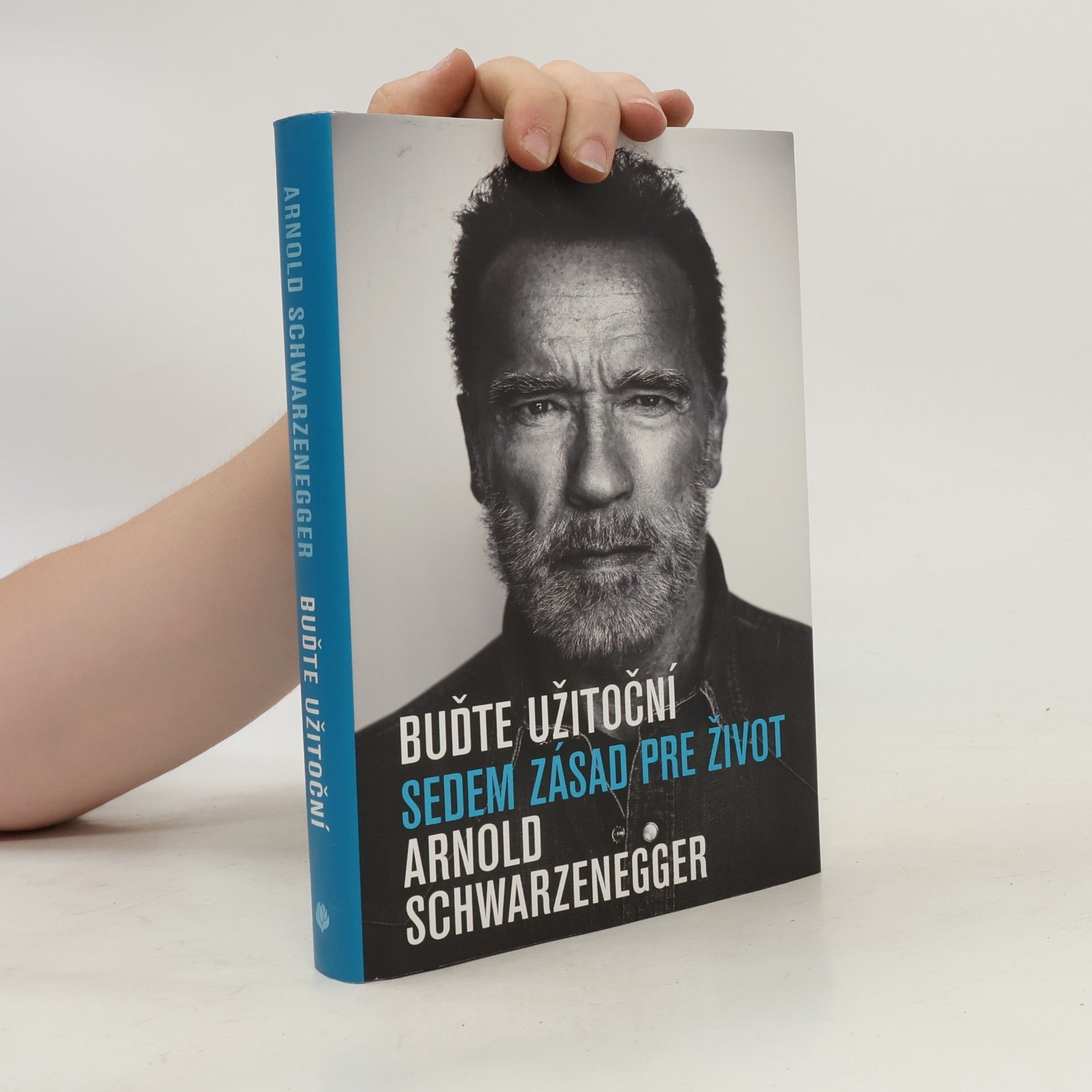 Arnold Schwarzenegger Buďte užitoční: Sedem zásad pre život