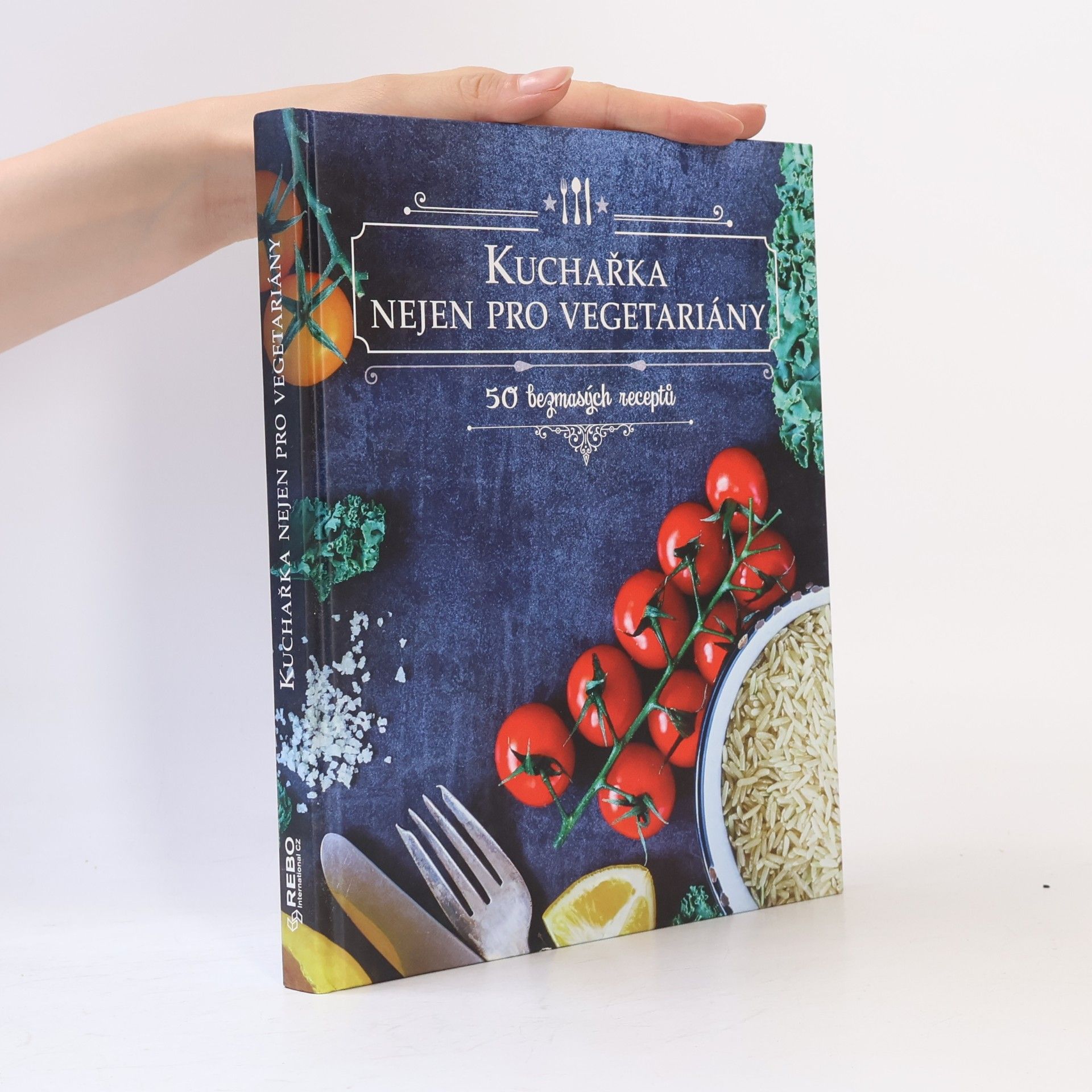 Ivana Zapletalová Kuchařka nejen pro vegetariány