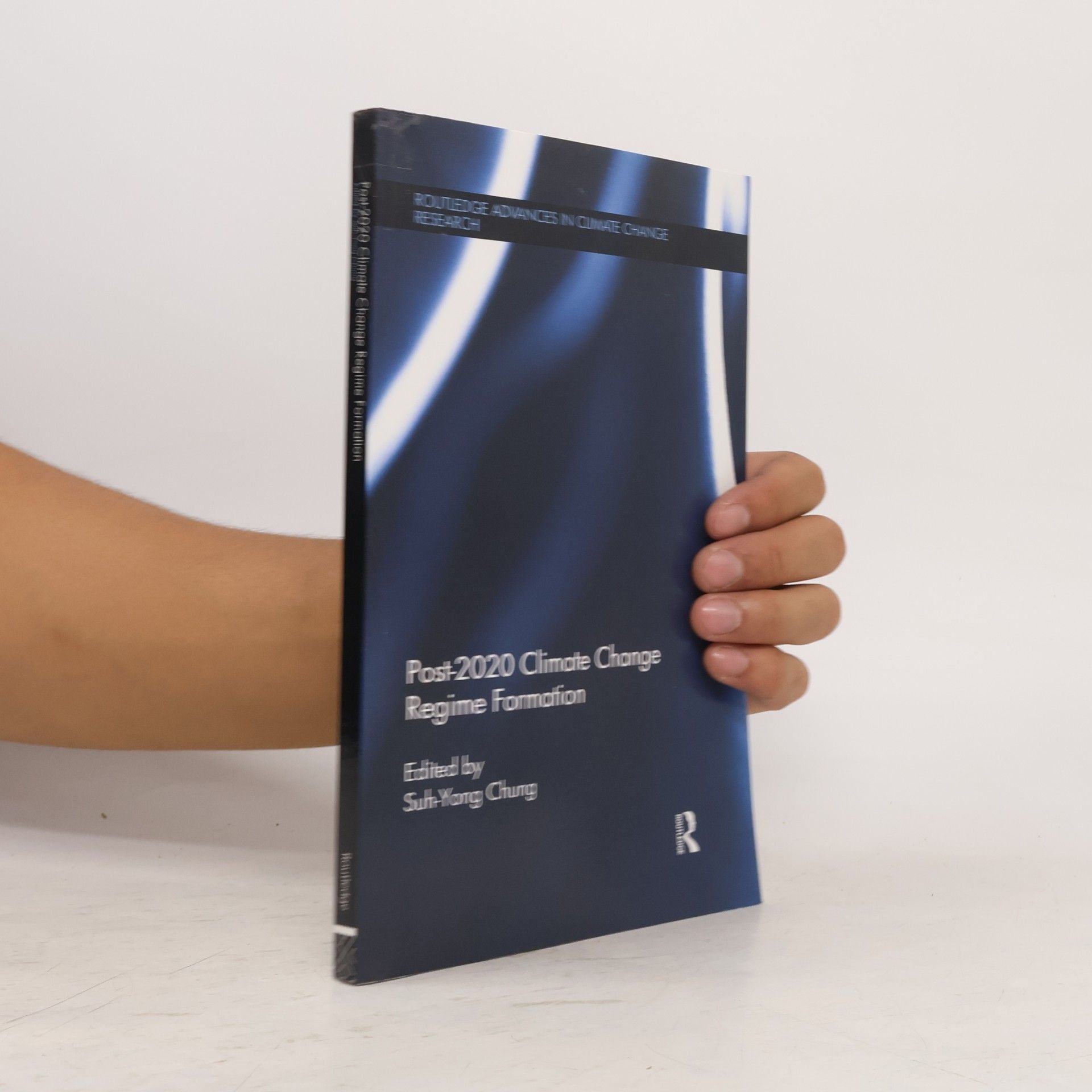 Suh-Wong Chung Routledge Advances in Climate Change Research: Post-2020 Climate Change Regime Formation