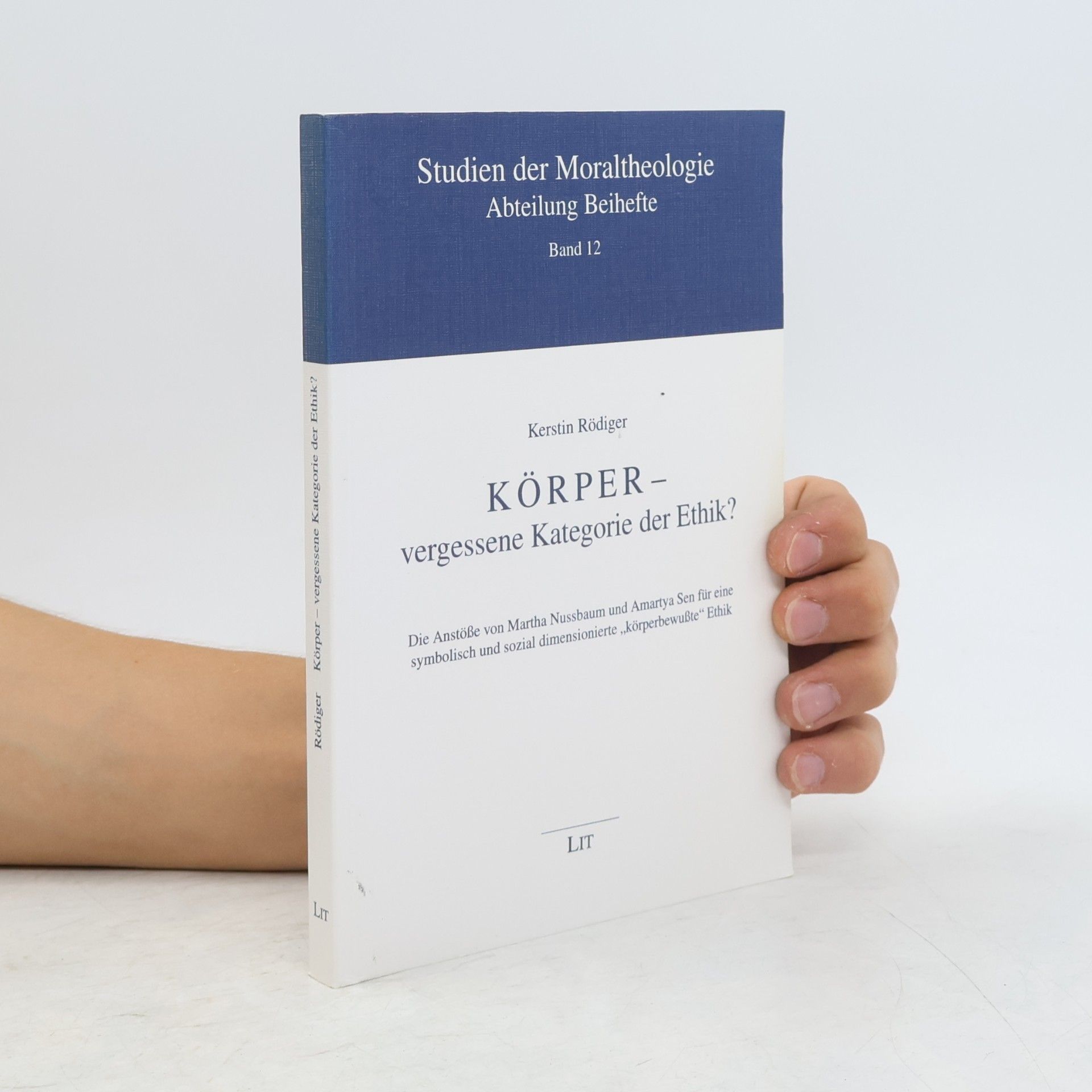 Kerstin Rödiger Studien der Moraltheologie Abteilung Beihefte - 12: Körper