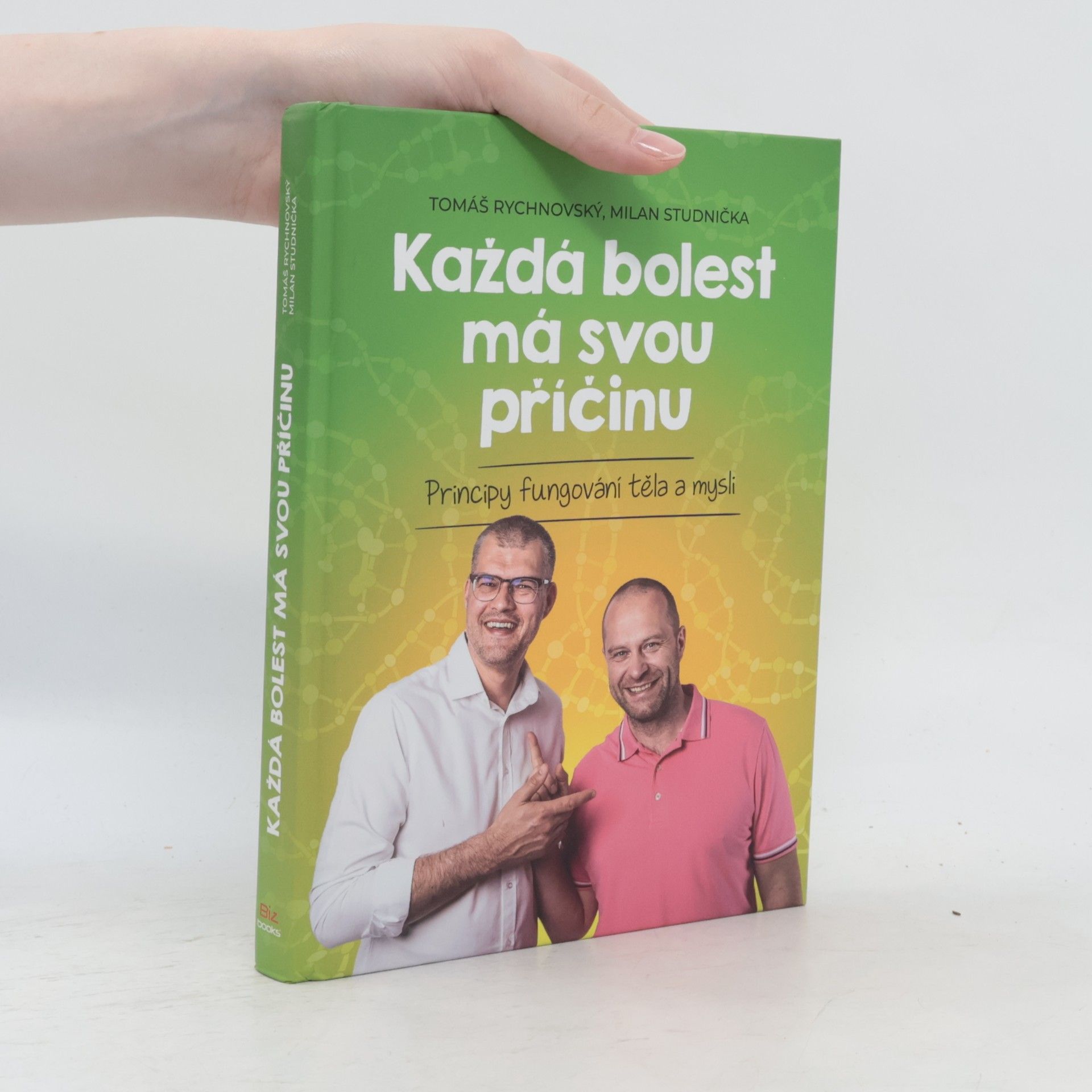 Tomáš Rychnovský Každá bolest má svou příčinu : principy fungování těla a mysli