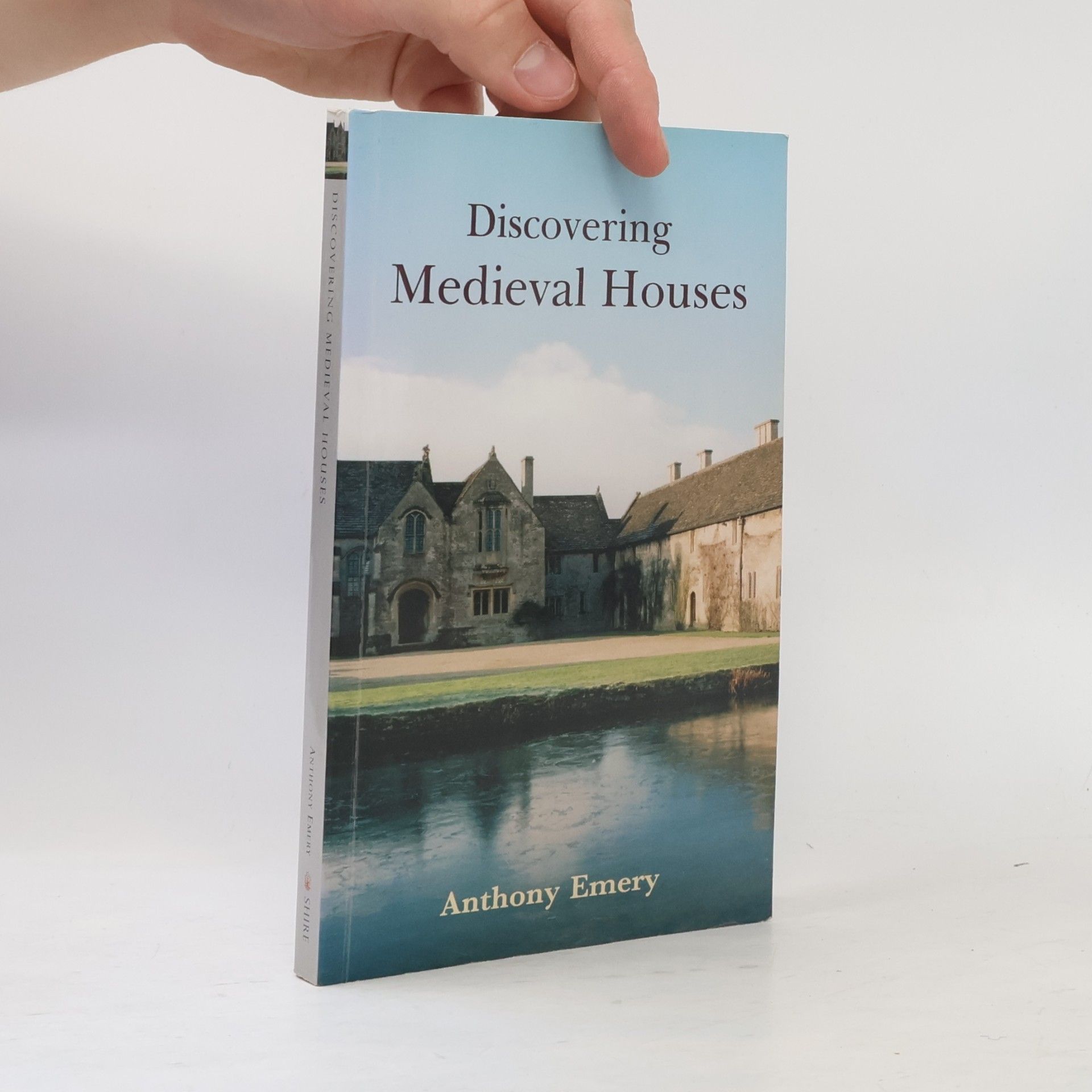 Anthony Emery Shire Discovering - 297: Medieval Houses