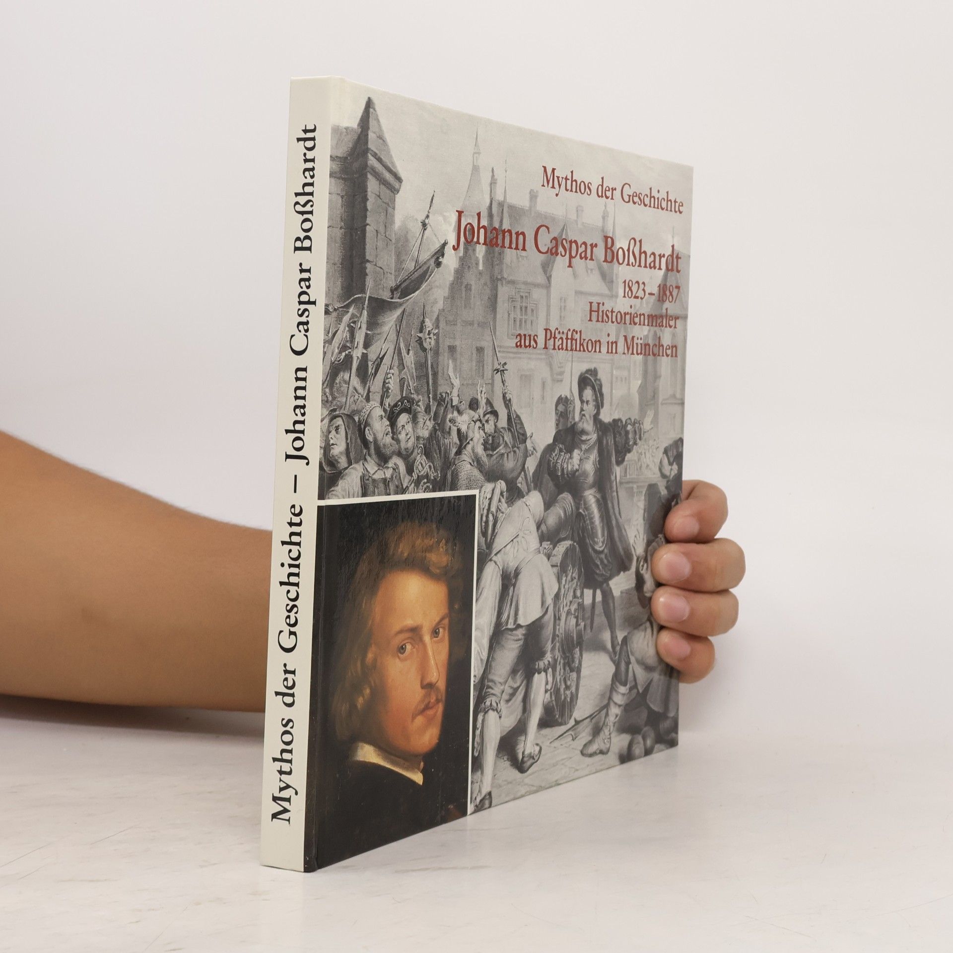 Autorenkollektiv Mythos der Geschichte. Johann Caspar Bosshardt