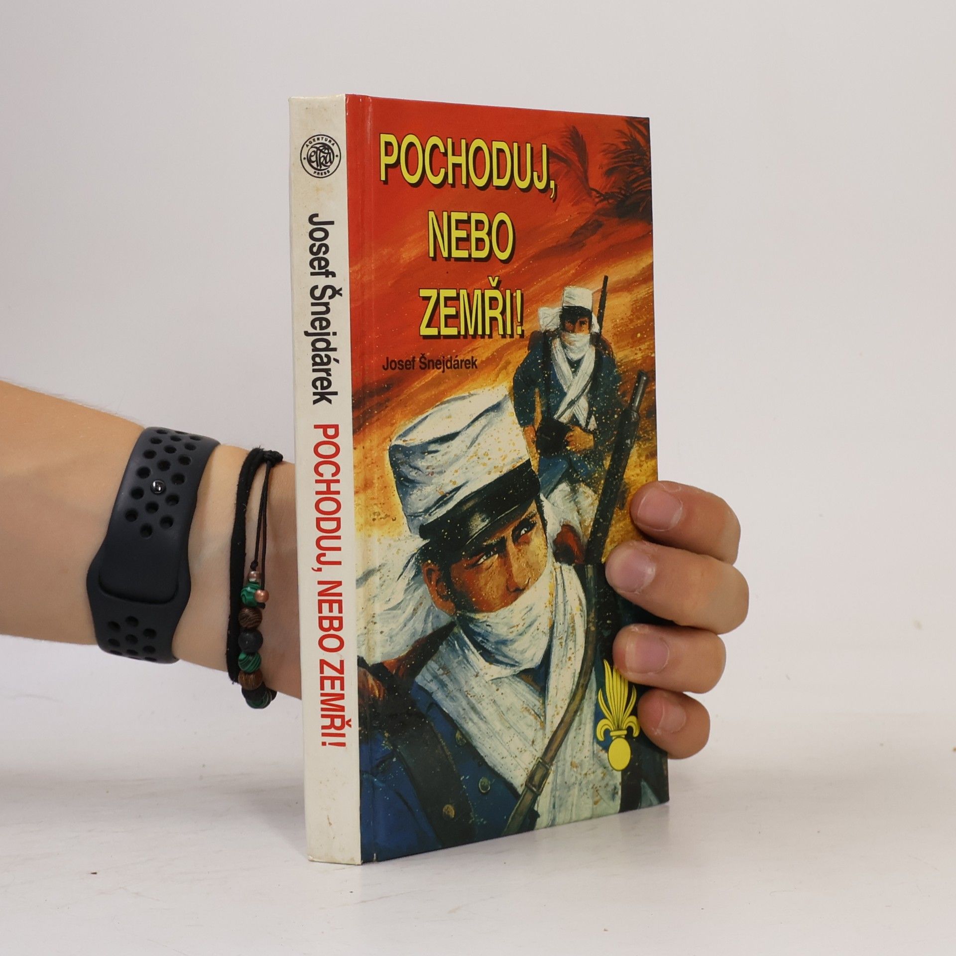 Josef Šnejdárek Pochoduj, nebo zemři!