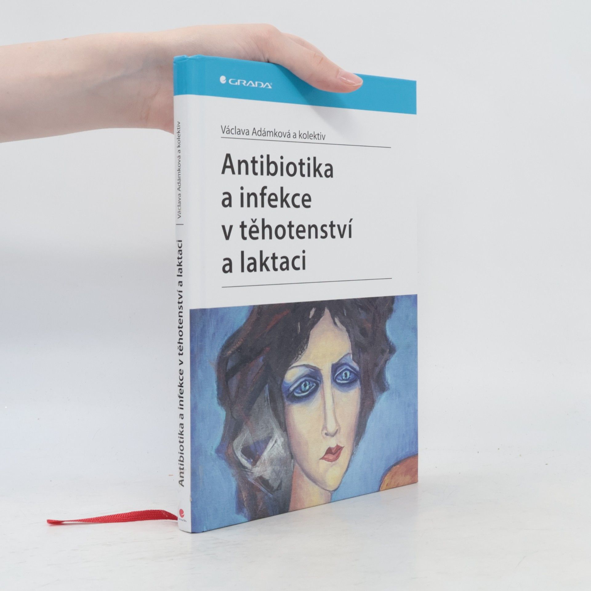 Václava Adámková Antibiotika a infekce v těhotenství a laktaci