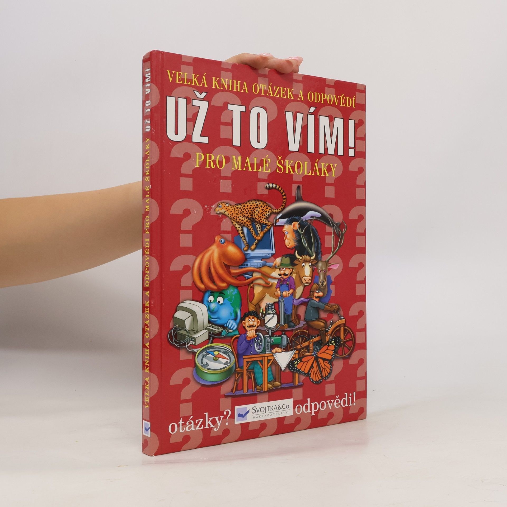Autorenkollektiv Už to vím! Velká kniha otázek a odpovědí pro malé školáky